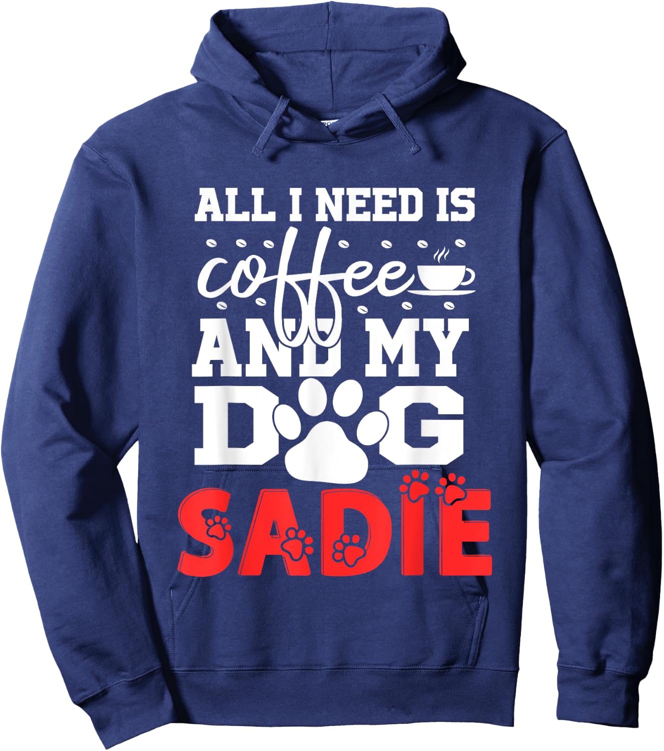 Dog Name Sadie All In Need Is Coffee My Dog Named Sadie Women Girls Kids Hoodie - Hoodie | Navy
