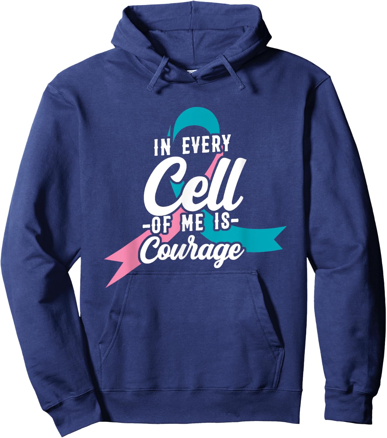 In Every Cell Of Me Is Courage Breast Cancer Awareness Hoodie - Hoodie | Navy