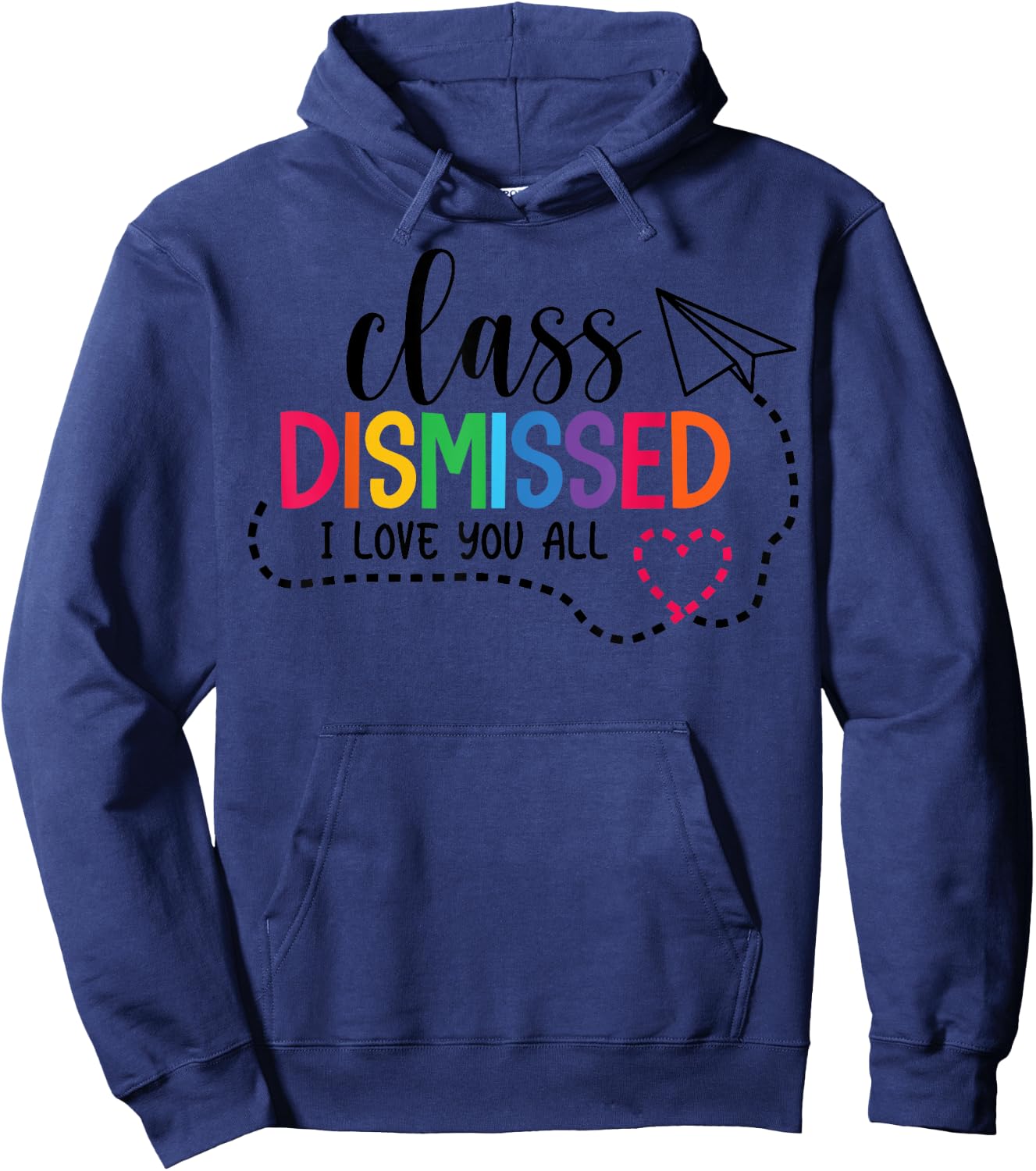 I Love You All Class Dismissed Teacher Last Day Of School Women Kids Hoodie - Hoodie | Navy