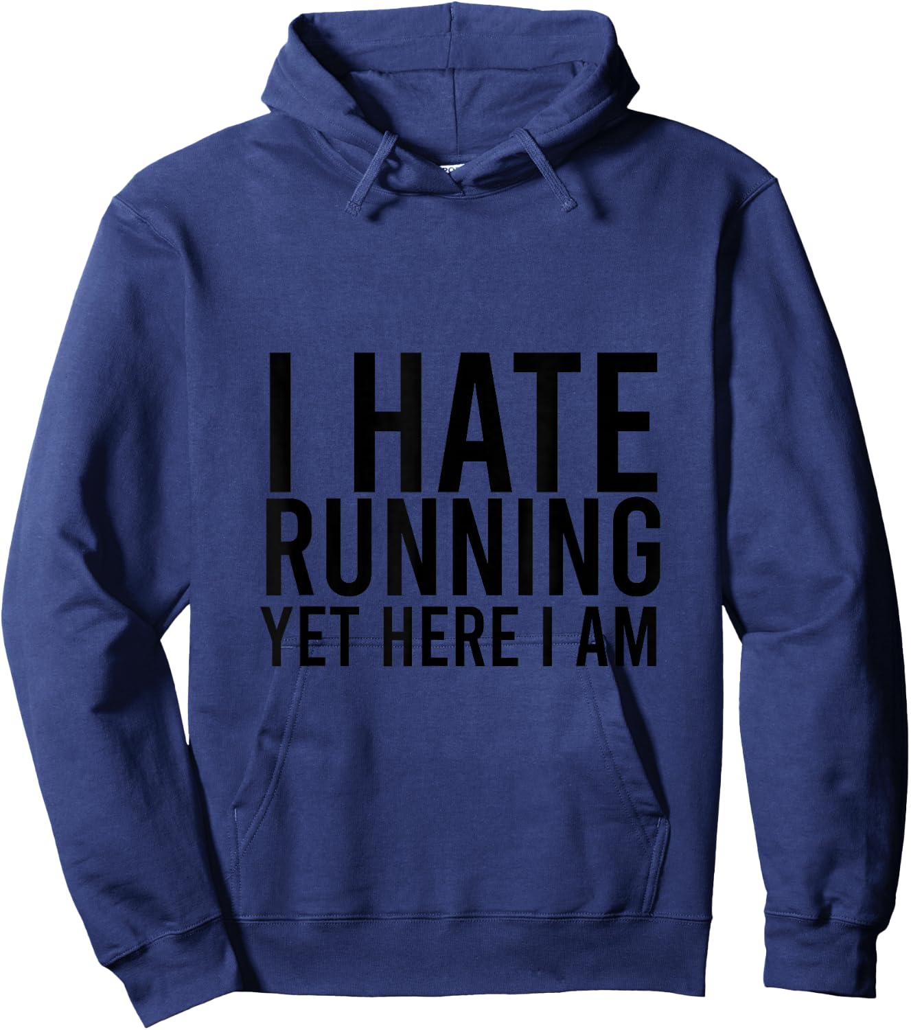 I Hate Running Yet Here I Am Funny Marathon Gym Lover Hoodie - Hoodie | Navy
