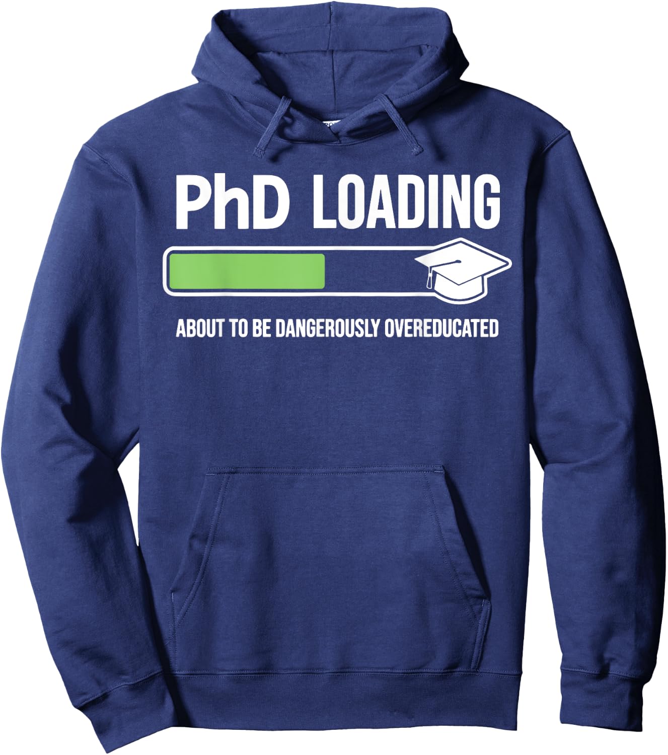 Funny Phd Loading About To Be Dangerously Overeducated Hoodie - Hoodie | Navy