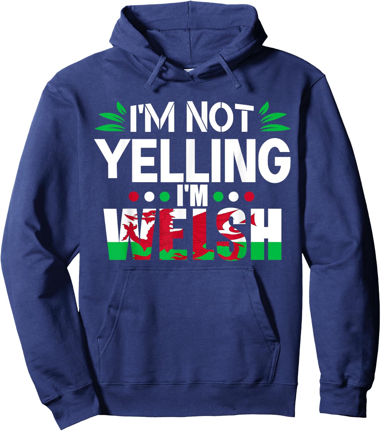 Proud Welsh I'm Not Yelling I'm Welsh Funny Wales Hoodie - Hoodie | Navy