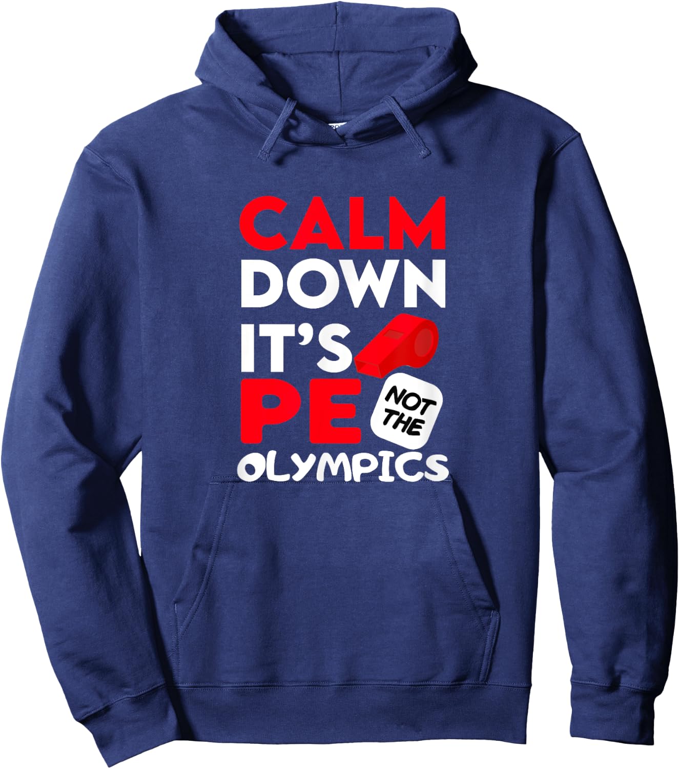 Calm Dowen It's P.E. Not The Olympics Hoodie - Hoodie | Navy