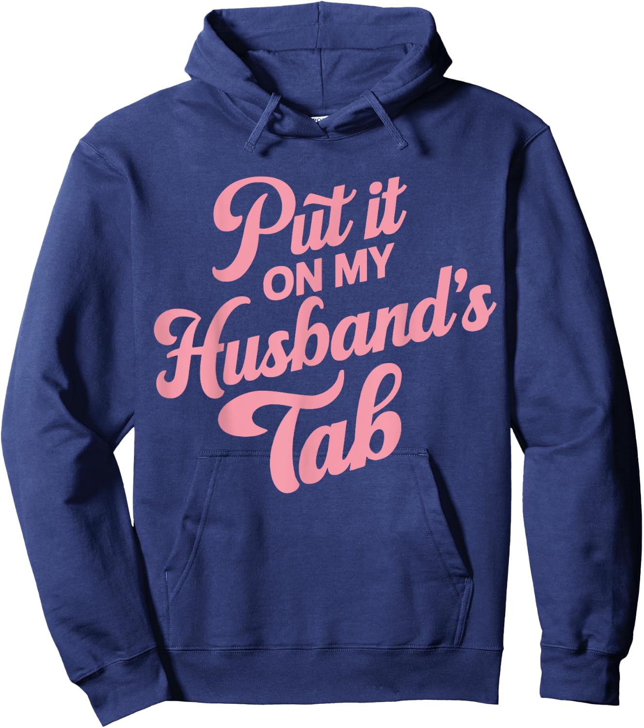 Put It On My Husband's Tab , Small, Black Hoodie - Hoodie | Navy