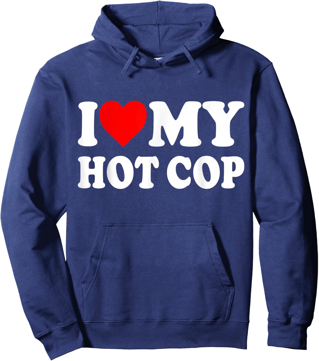 I Love My Hot Cop Hoodie - Hoodie | Navy