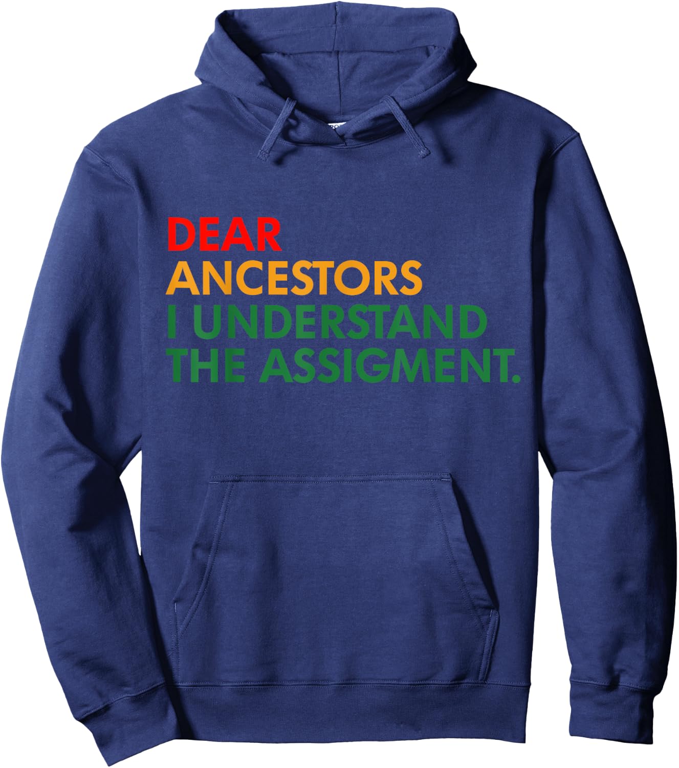 Dear Ancestors I Understand The Assigment Proud Black Woman Hoodie - Hoodie | Navy