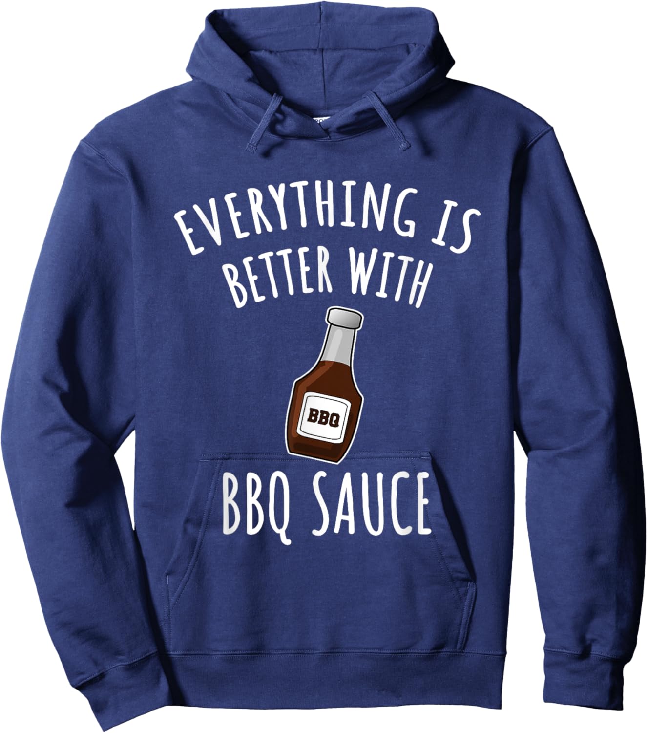 Everything Is Better With BBQ Sauce Shirt - BBQ Hoodie - Hoodie | Navy