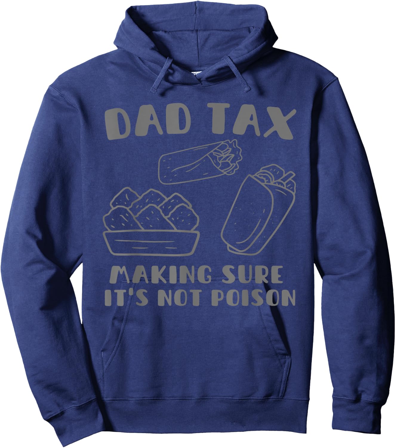 Dad Tax Making Sure It's Not Poison Fathers Day Dad humor Hoodie - Hoodie | Navy