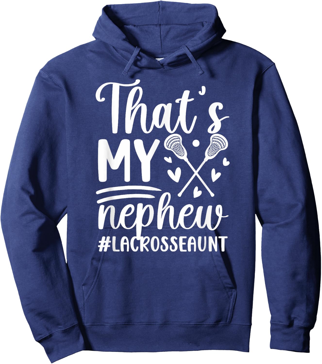That's My Nephew Lacrosse Aunt Of A Lacrosse Player Auntie Hoodie - Hoodie | Navy