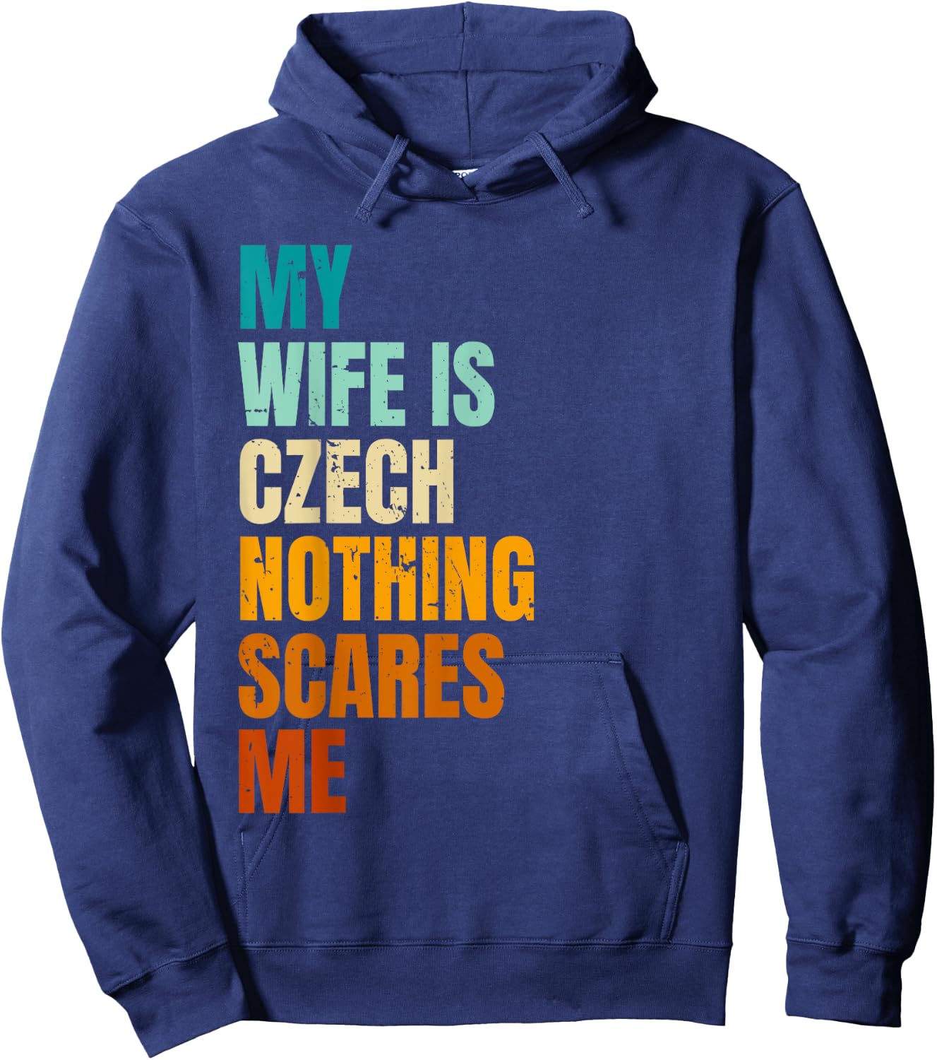 My Wife Is Czech Nothing Scares Me Funny Husband Hoodie - Hoodie | Navy
