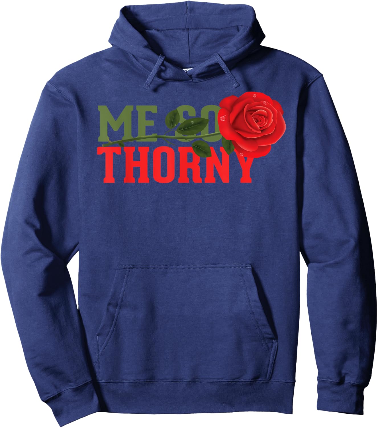 Me So Thorny - Funny Pun Quote Humour Saying - Rose Hoodie - Hoodie | Navy