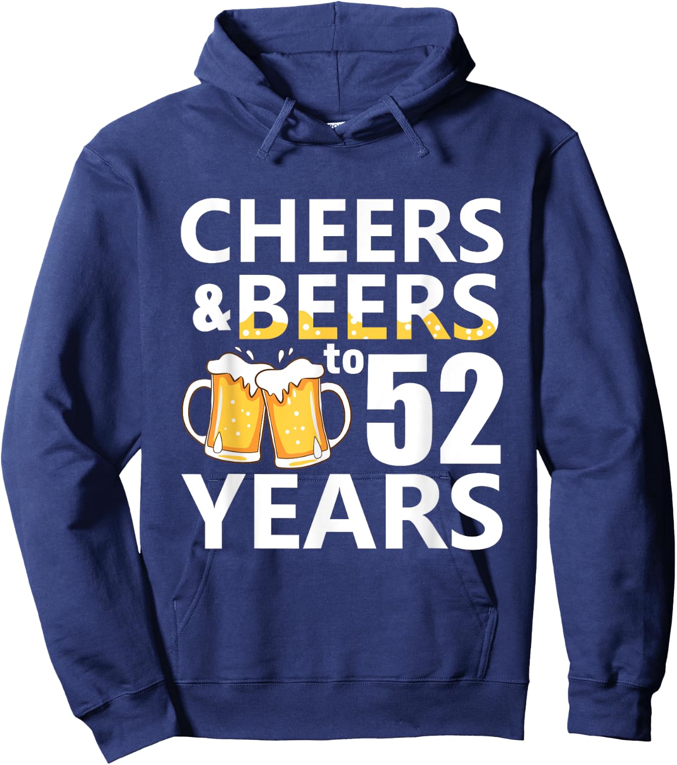 Cheers and Beers to 52 Years Funny 52nd Birthday Gifts Hoodie - Hoodie | Navy