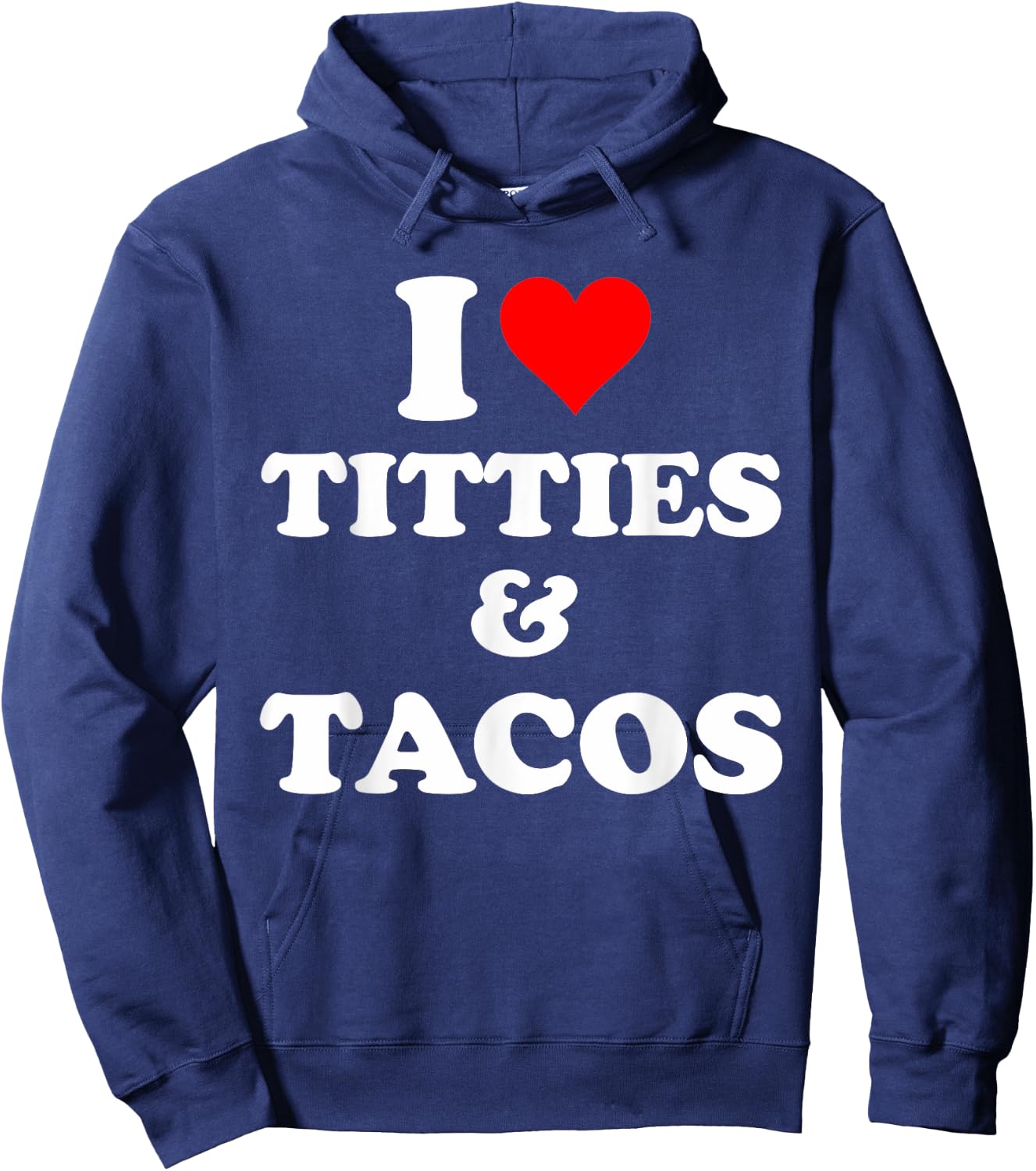 I Love Titties And Tacos Funny Hoodie - Hoodie | Navy
