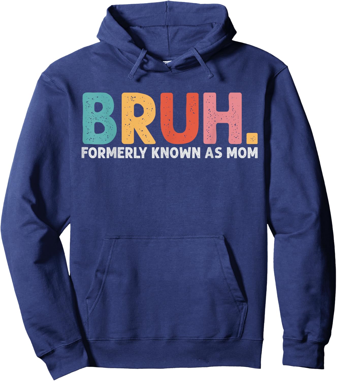 Bruh Formerly Known As Mom Funny Mom Mother's Day Hoodie - Hoodie | Navy