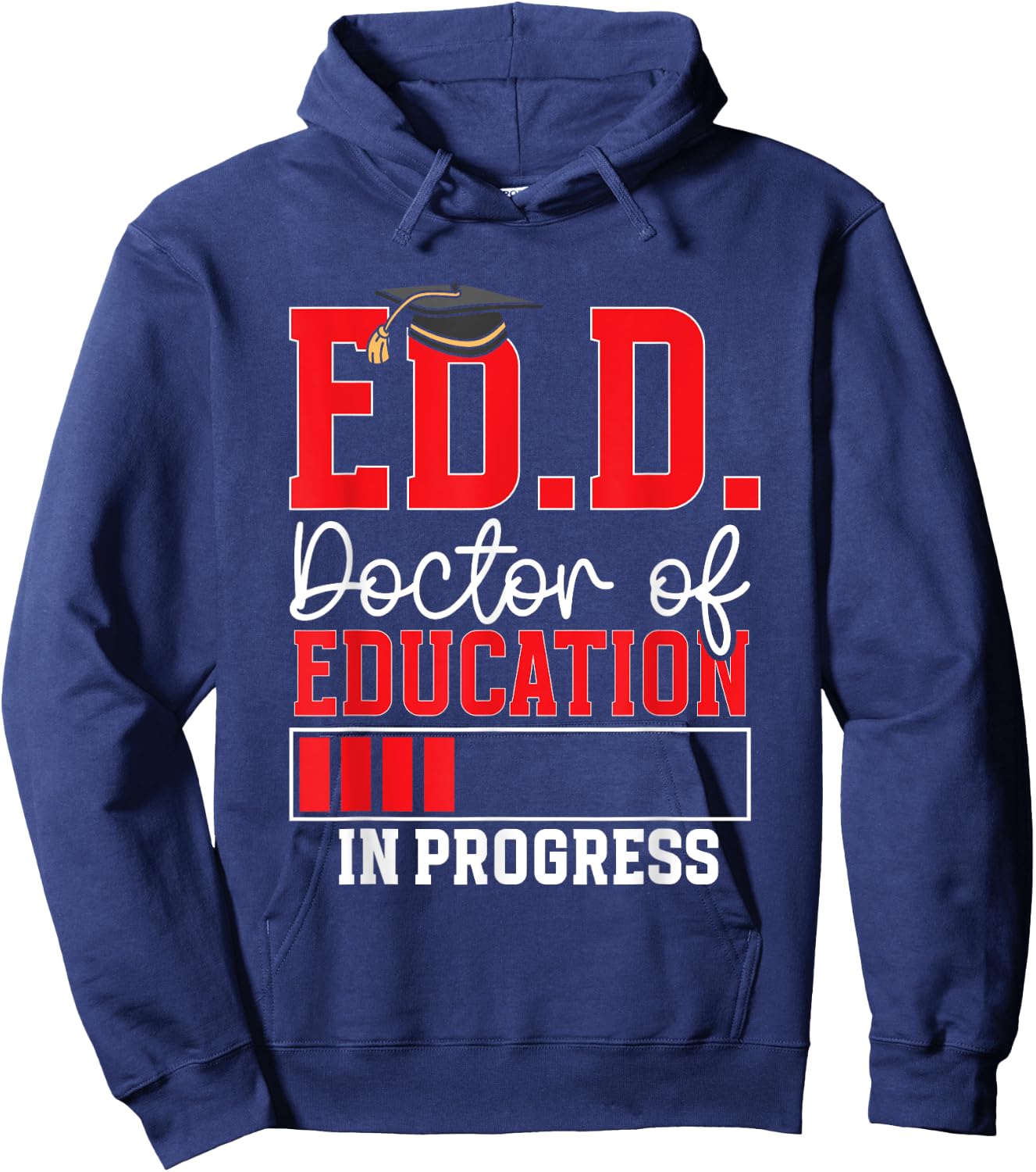 Ed.D. Doctorate Graduation Doctor of Education In Progress Hoodie - Hoodie | Navy