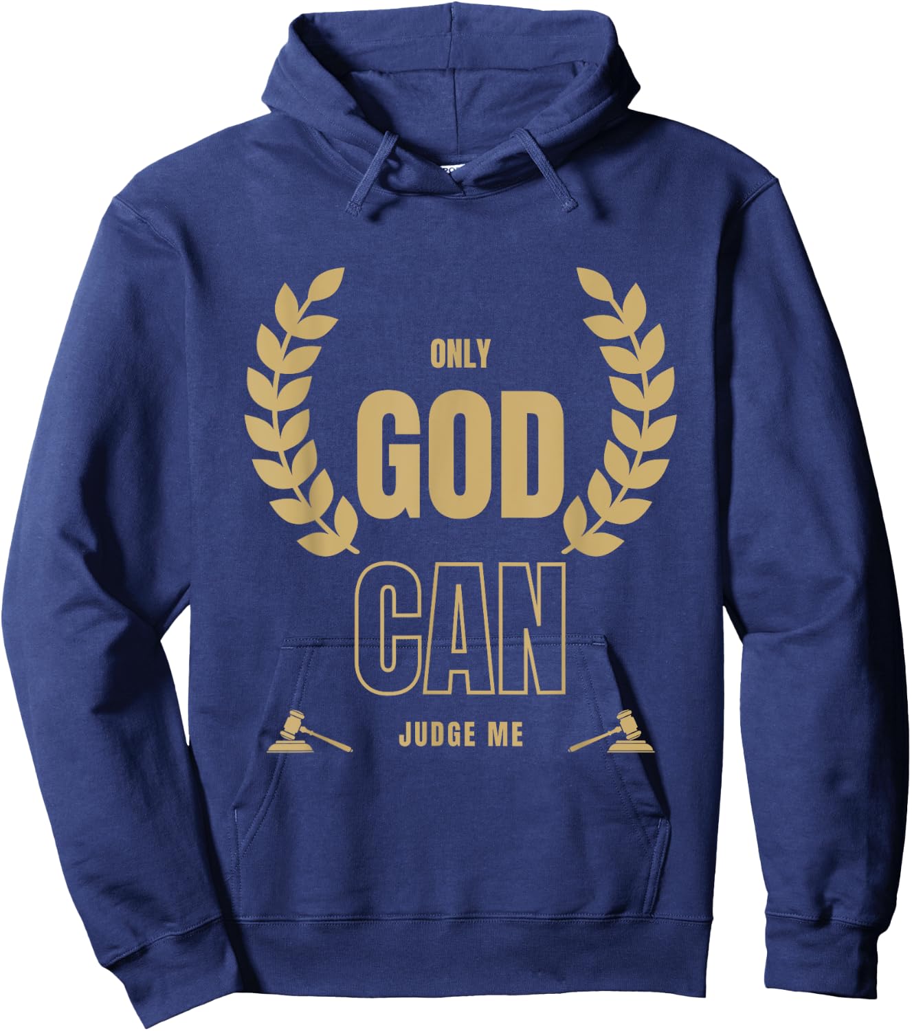 Only God Can Judge Me Bible Based Christian Faith Quote Hoodie - Hoodie | Navy