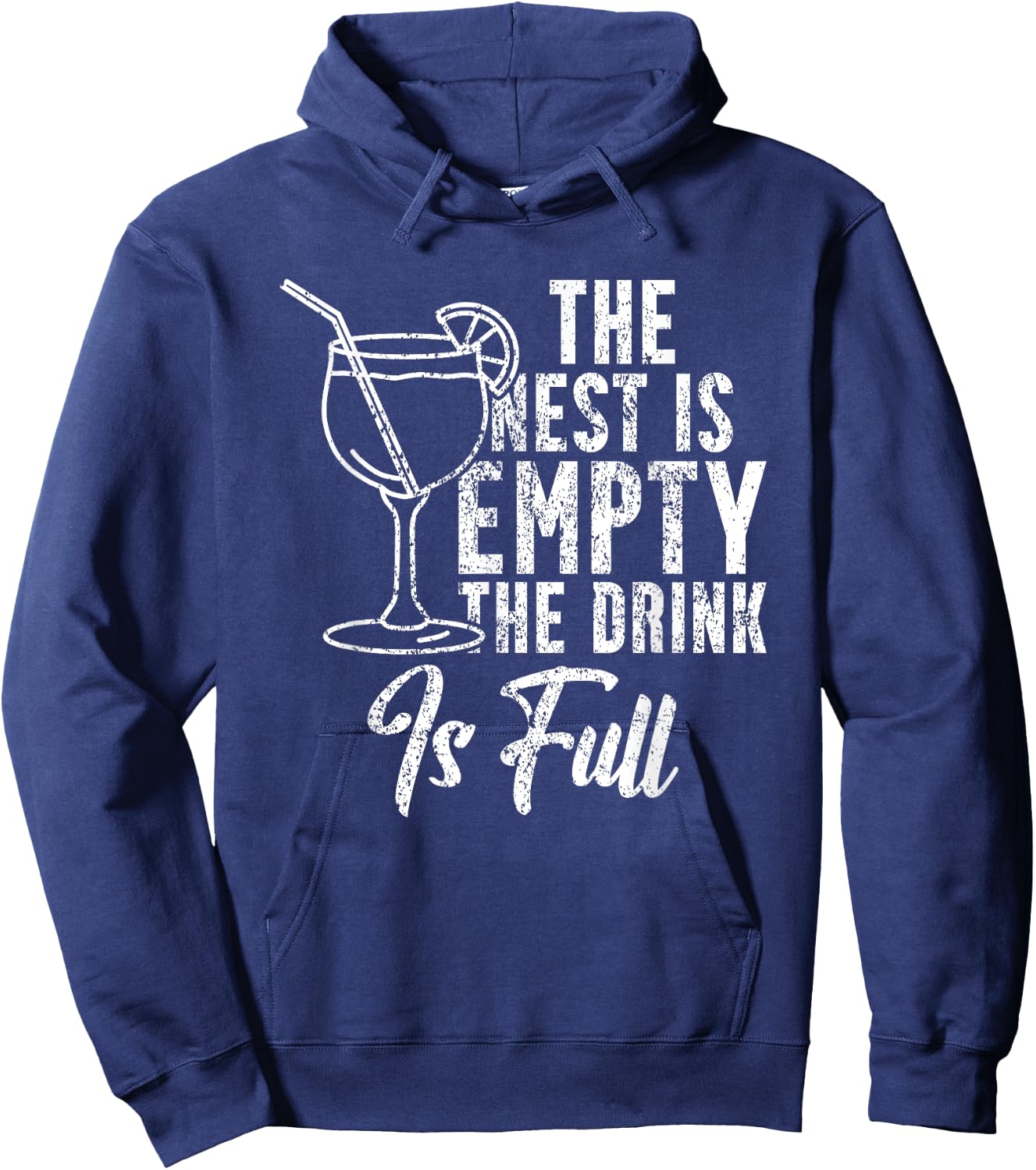 The Nest Is Empty The Drink Funny Empty Nester Parent Hoodie - Hoodie | Navy