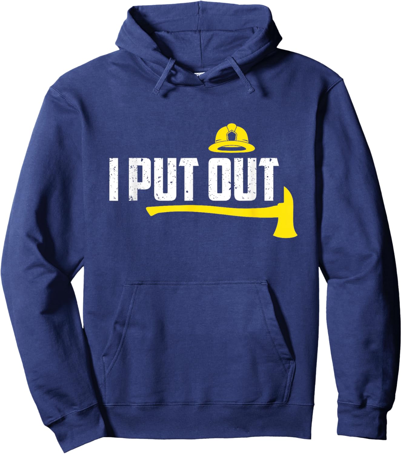 I Put Out Funny Firefighter Fireman Humor Fathers Day Hoodie - Hoodie | Navy