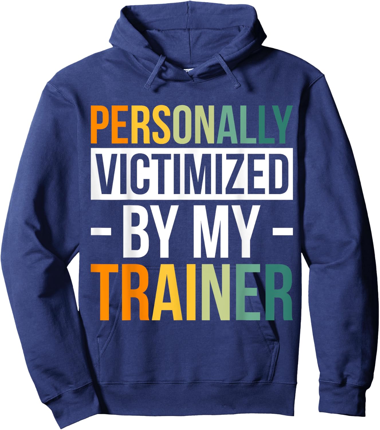 Personally Victimized By My Trainer Hoodie - Hoodie | Navy