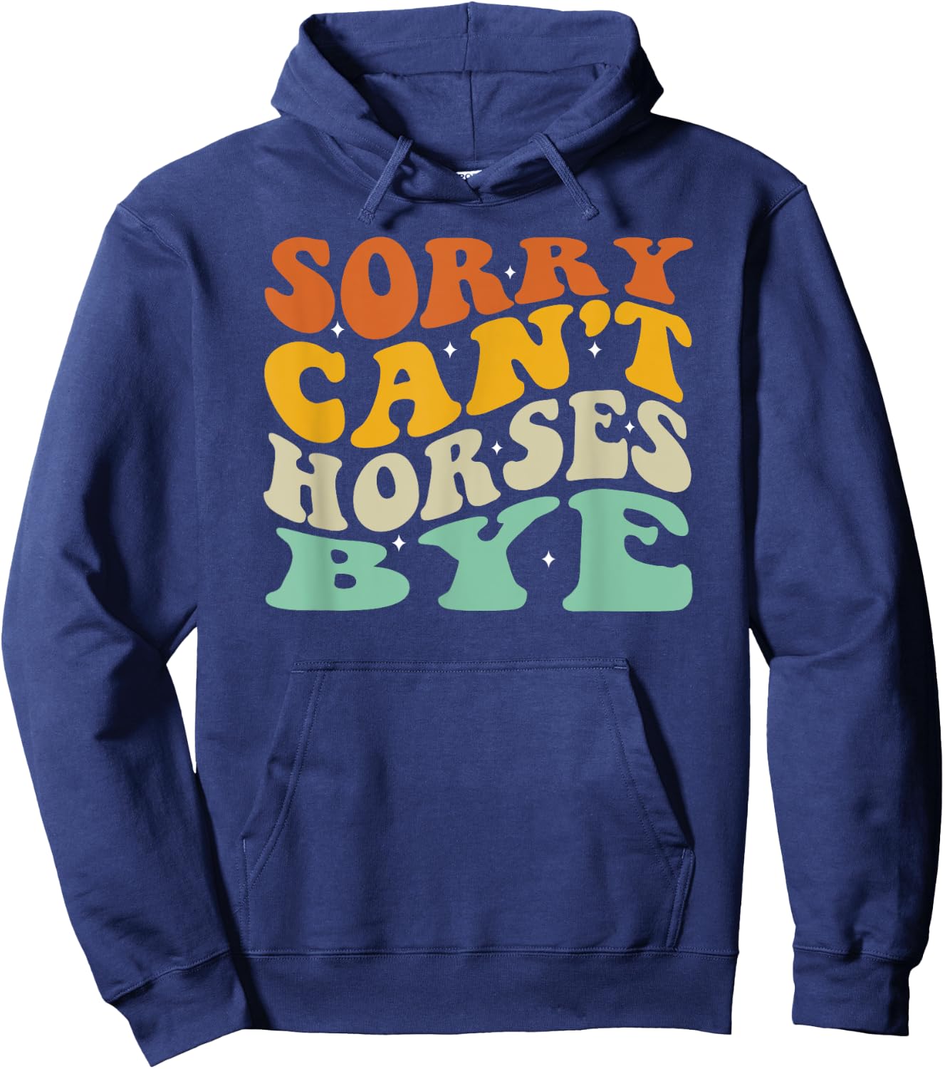 Sorry Can't Horses Bye Hoodie - Hoodie | Navy