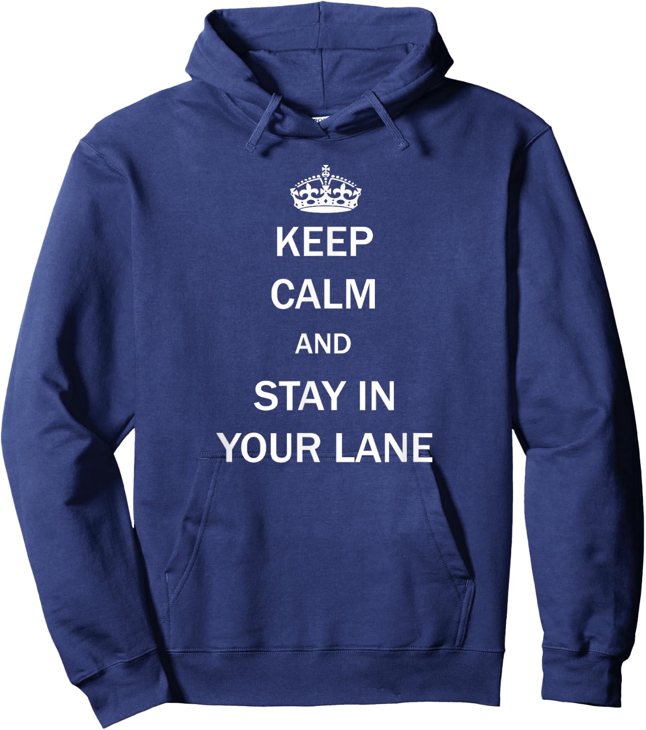 Keep Calm And Stay In Your Lane Hoodie - Hoodie | Navy