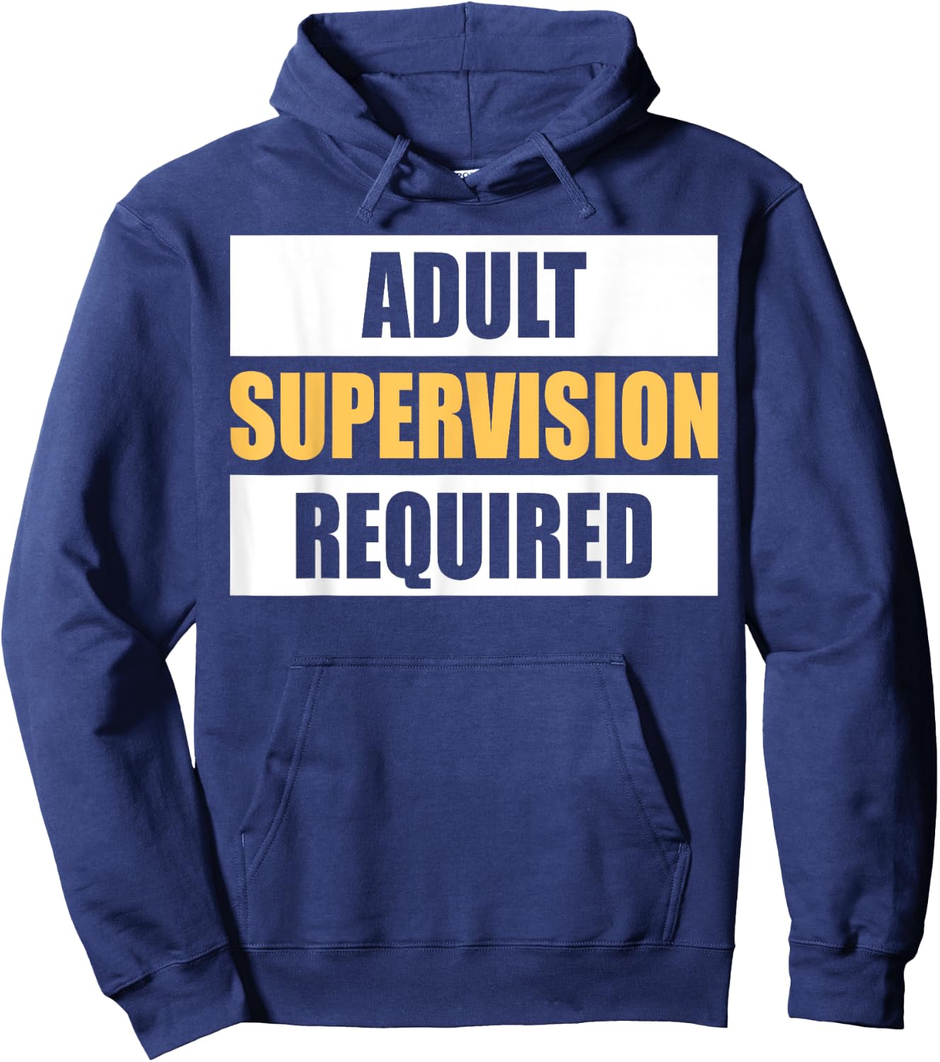 Adult Supervision Required Funny Sarcastic Joke Hoodie - Hoodie | Navy