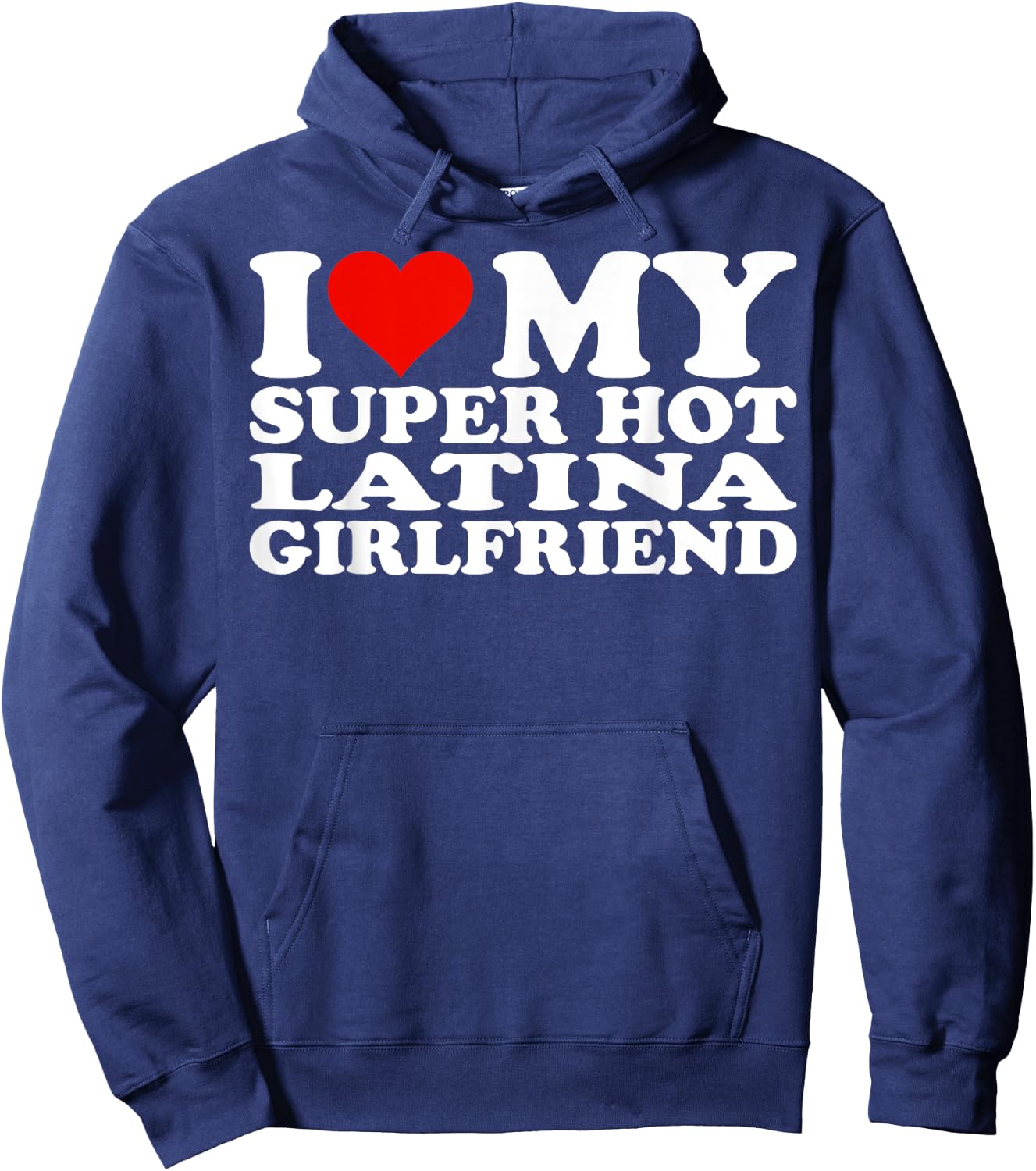 I Love My Super Hot Latina Girlfriend GF I Love My Latina GF Hoodie - Hoodie | Navy