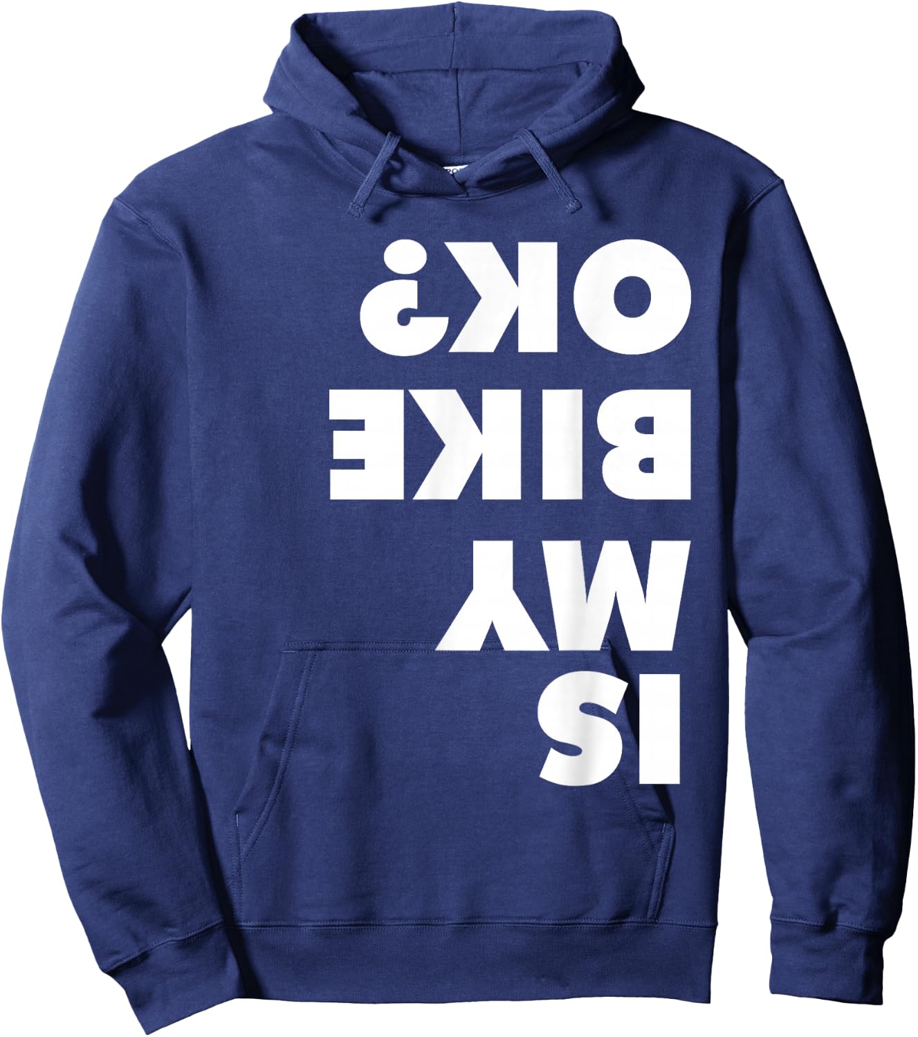 Is My Bike OK shirt for dirt bike and mountain bike lovers Hoodie - Hoodie | Navy