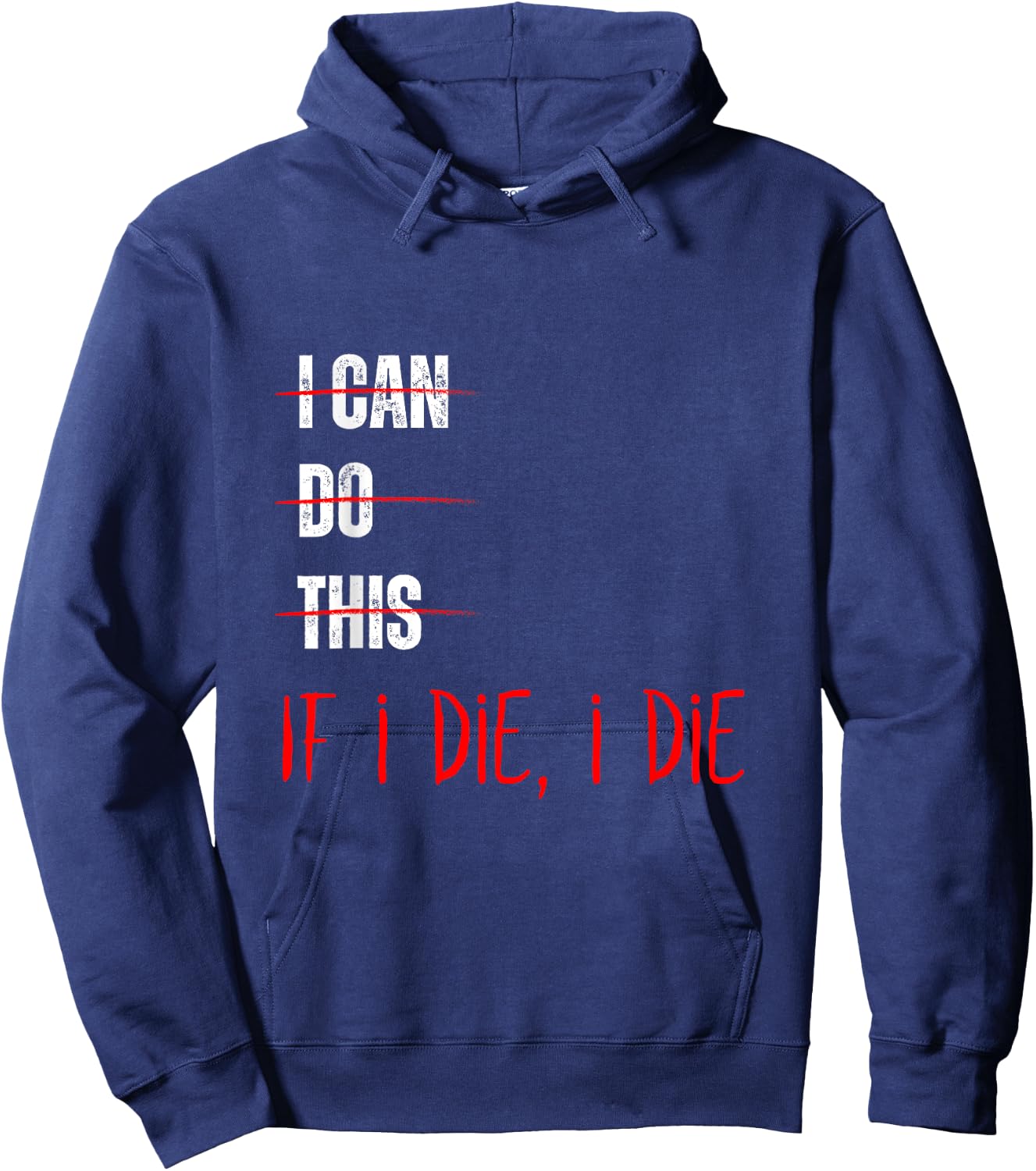 I Can Do This If I Die I Die Funny Fitness Workout Gym Lover Hoodie - Hoodie | Navy