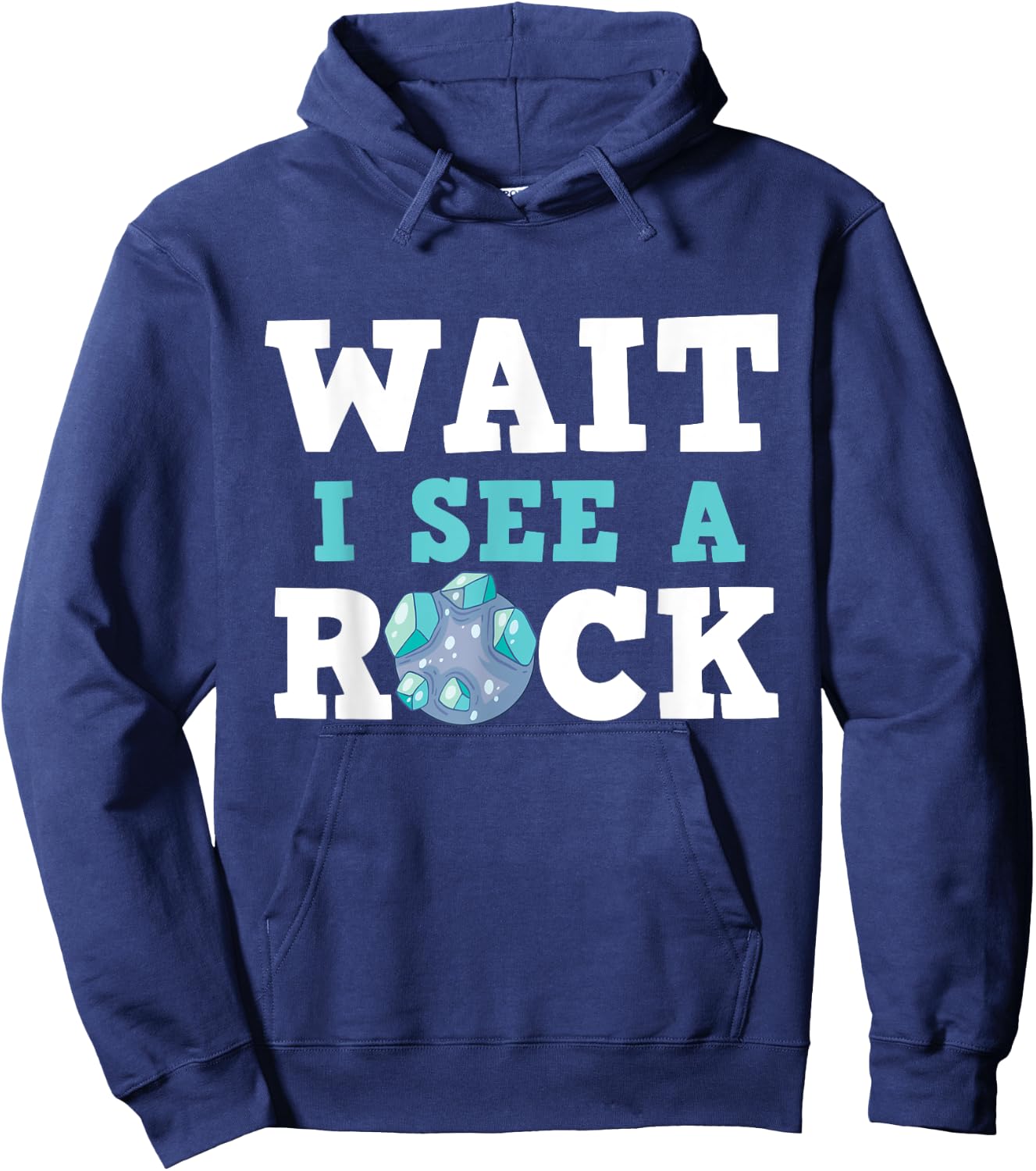 Wait I See A Rock - Rock Collector Geode Hunter Geology Hoodie - Hoodie | Navy