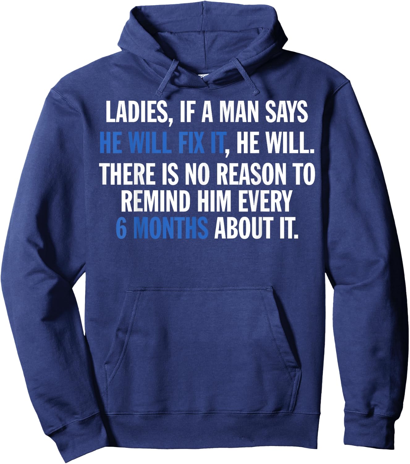 Ladies If A Man Says He Will Fix It He Will There Is No Hoodie - Hoodie | Navy