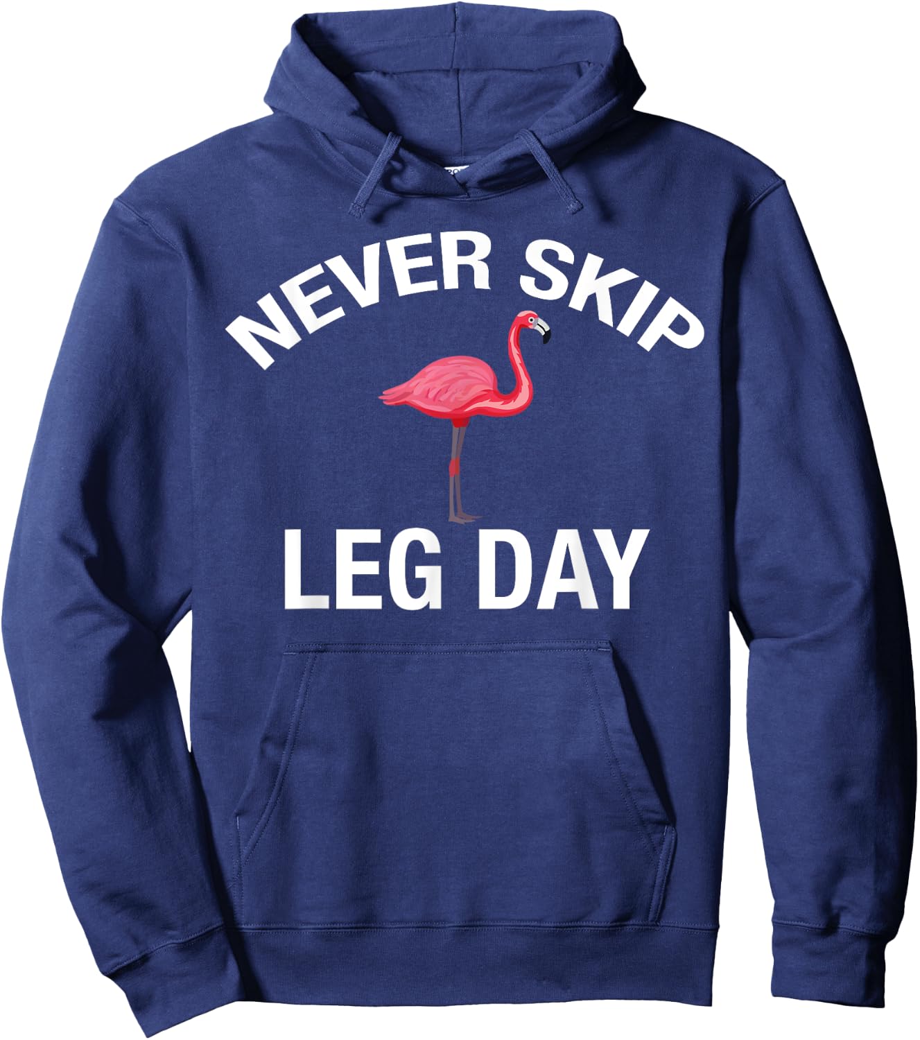 Never Skip Leg Day Funny Gym Lover Workout Flamingo Legs Hoodie - Hoodie | Navy