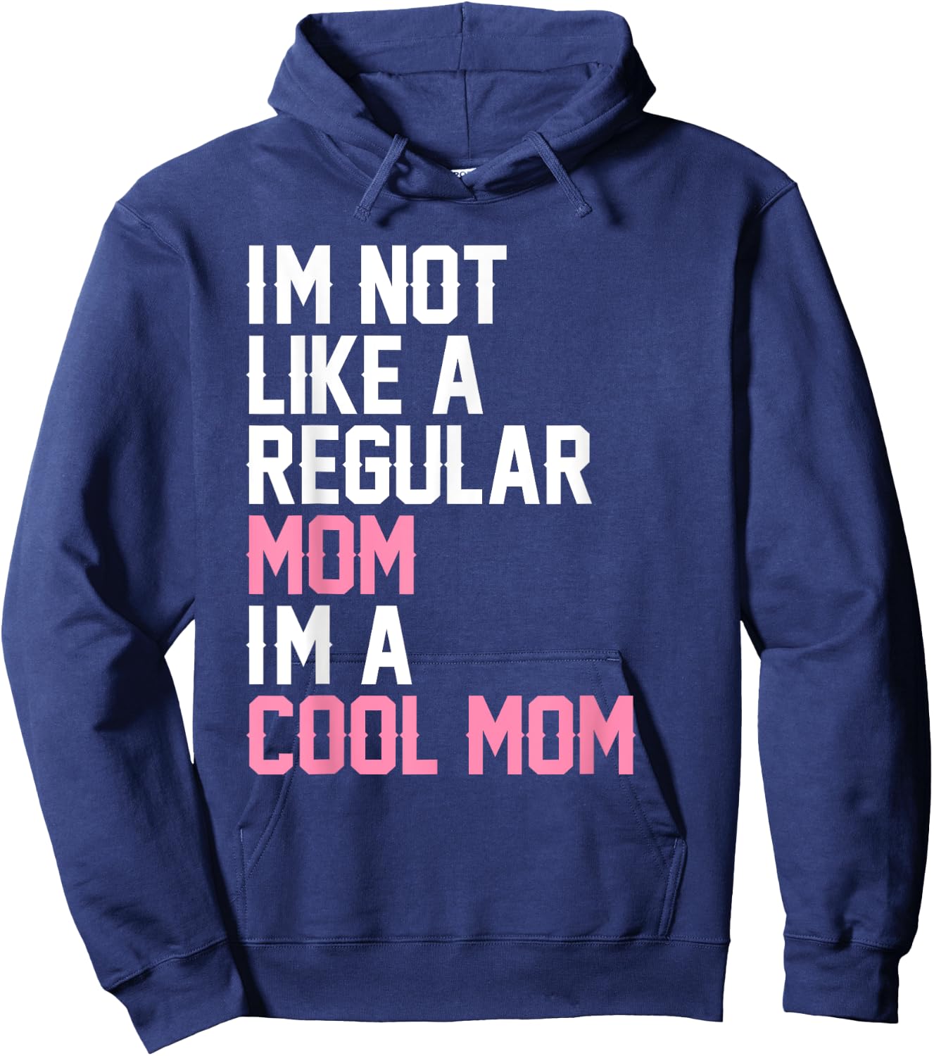 I'm Not Like A Regular Mom I'm A Cool Mom Hoodie - Hoodie | Navy