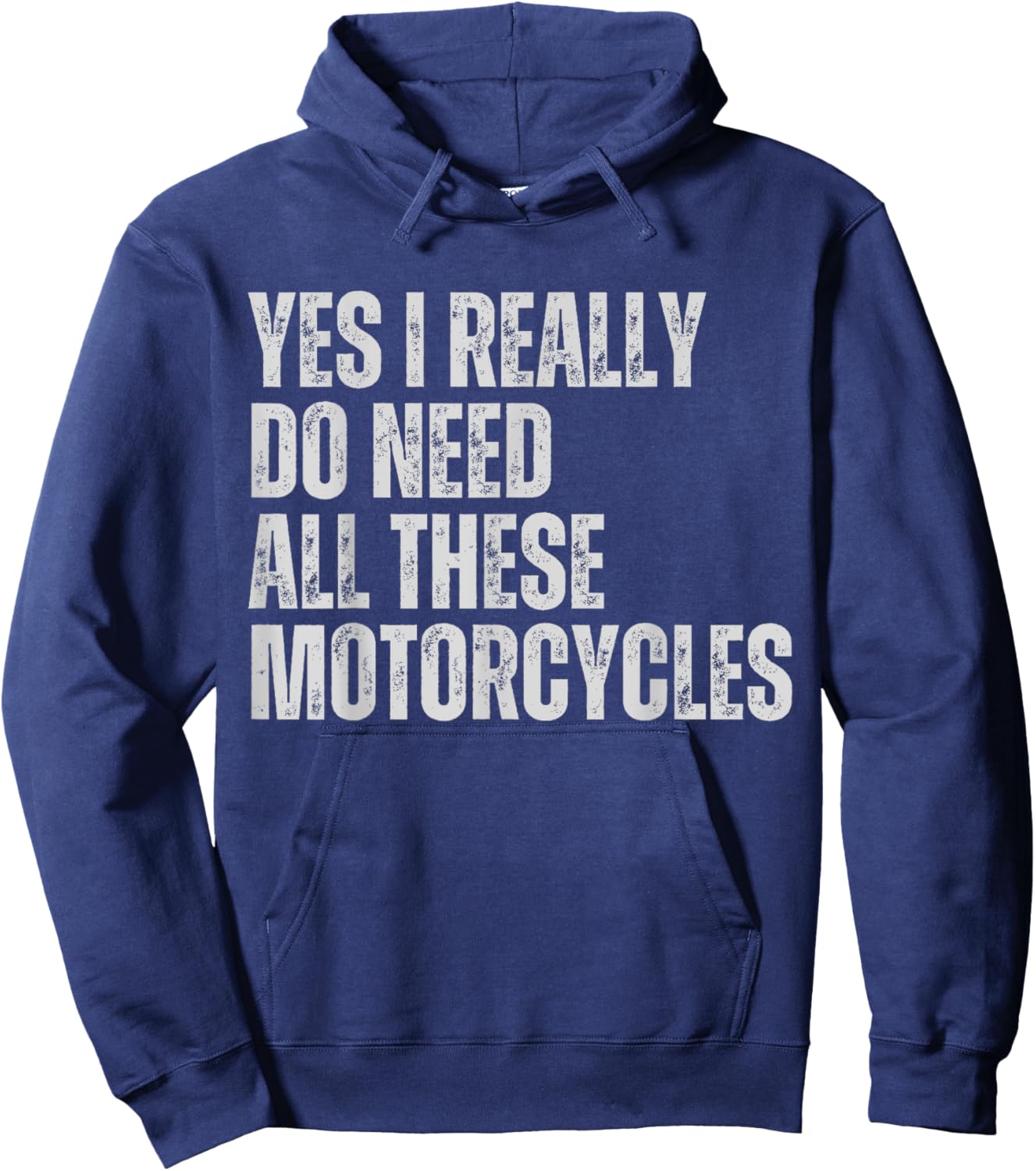 Yes I Really Do Need All These Motorcycles Funny Garage Hoodie - Hoodie | Navy