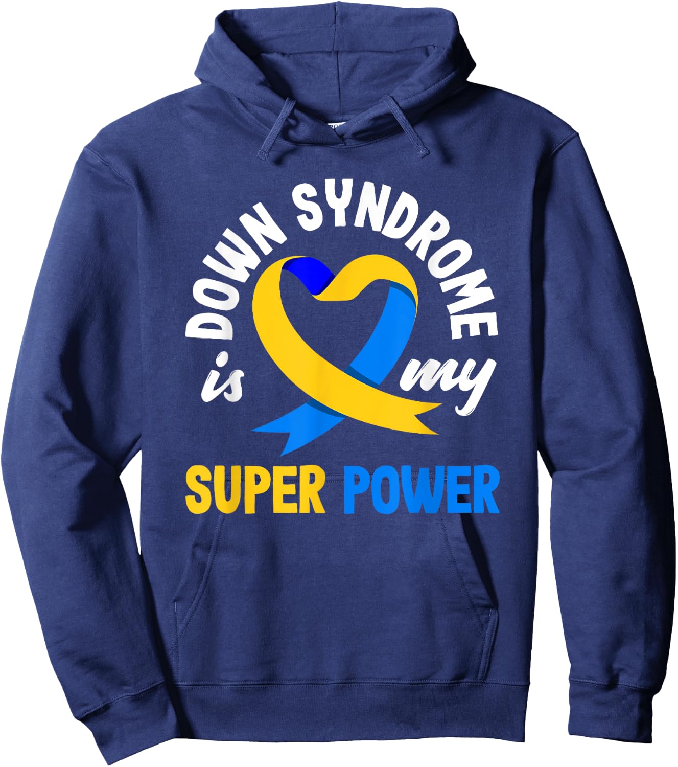 Down Syndrome Is My Superpower Trisomy 21 T21 Down Syndrome Hoodie - Hoodie | Navy