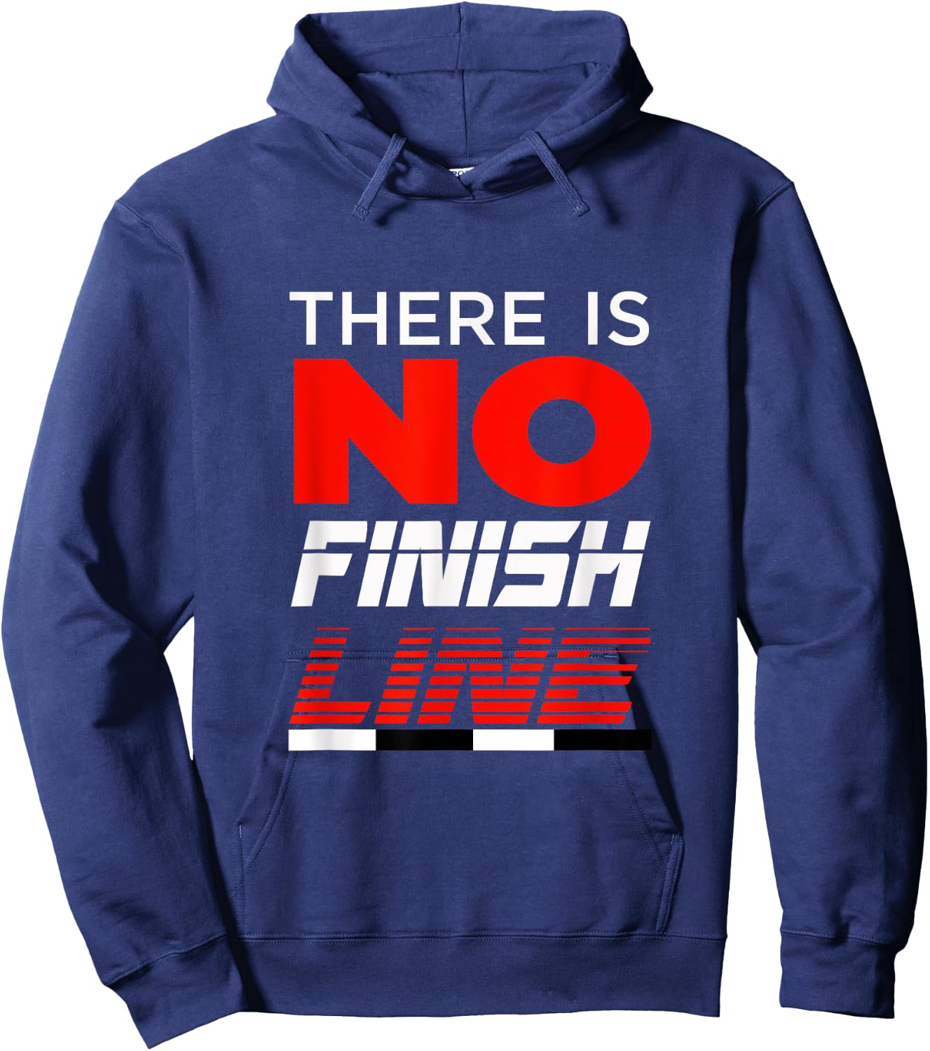 FUNNY THERE IS NO FINISH LINE Gym Workout Clothes Hoodie - Hoodie | Navy