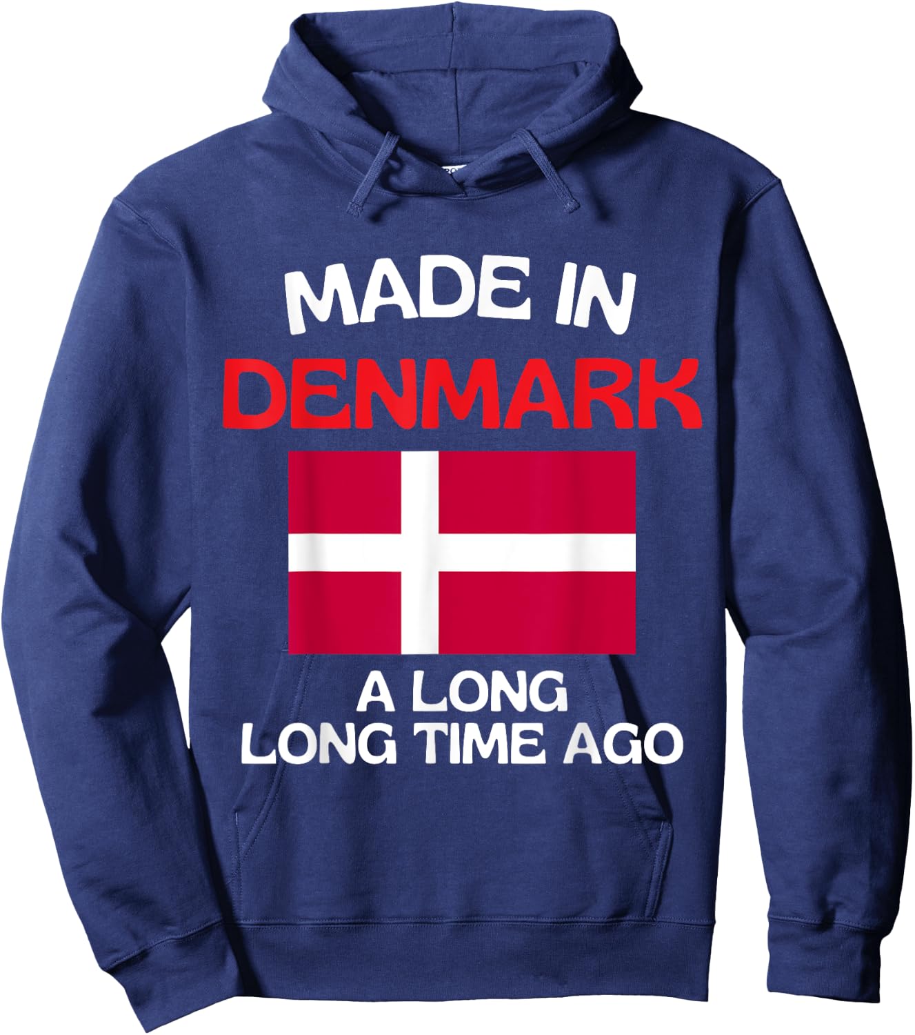 Made In Denmark A Long Time Ago Funny Danish Birthday Hoodie - Hoodie | Navy