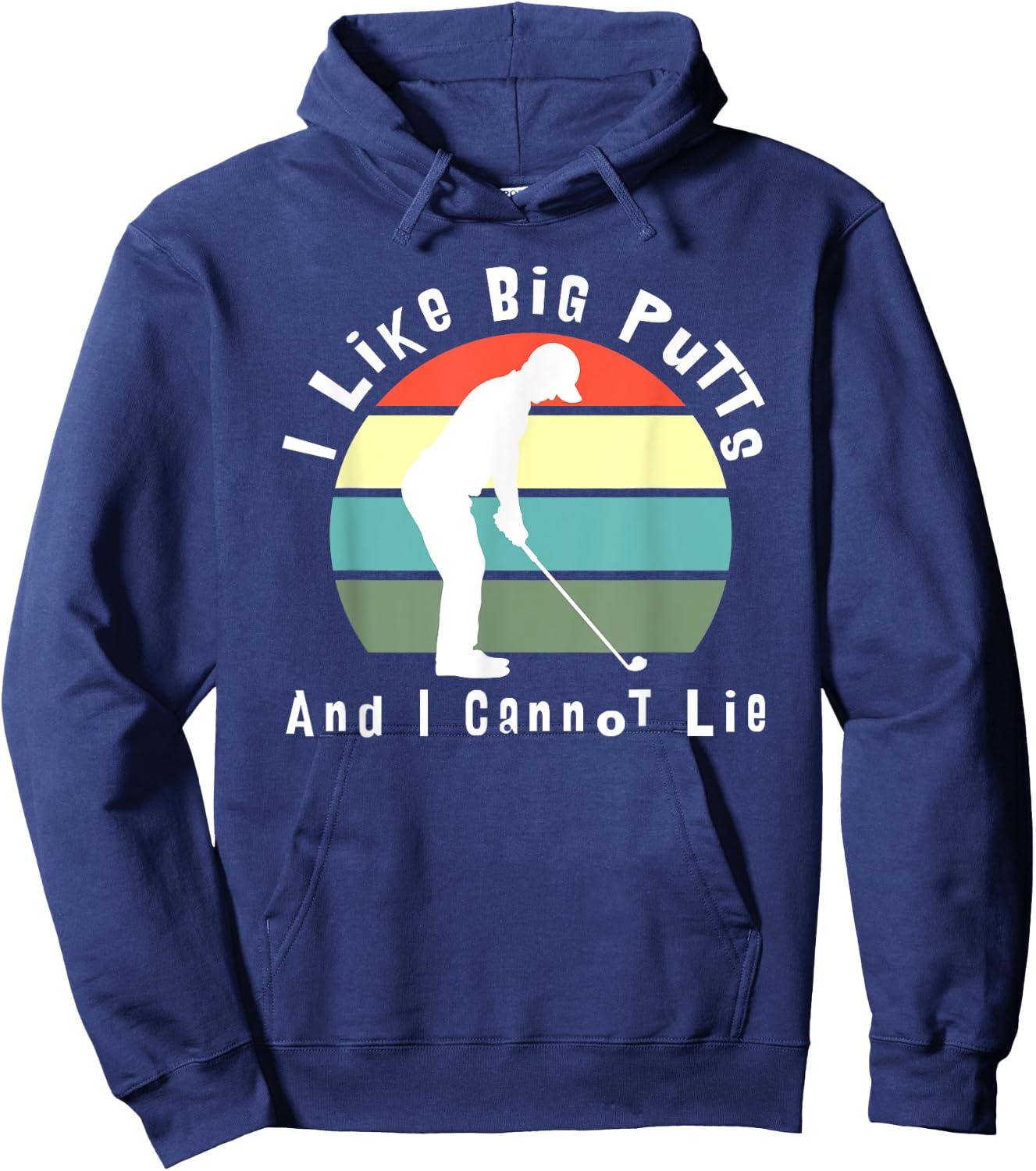 I Like Big Putts and I Cannot Lie (white text) Hoodie - Hoodie | Navy