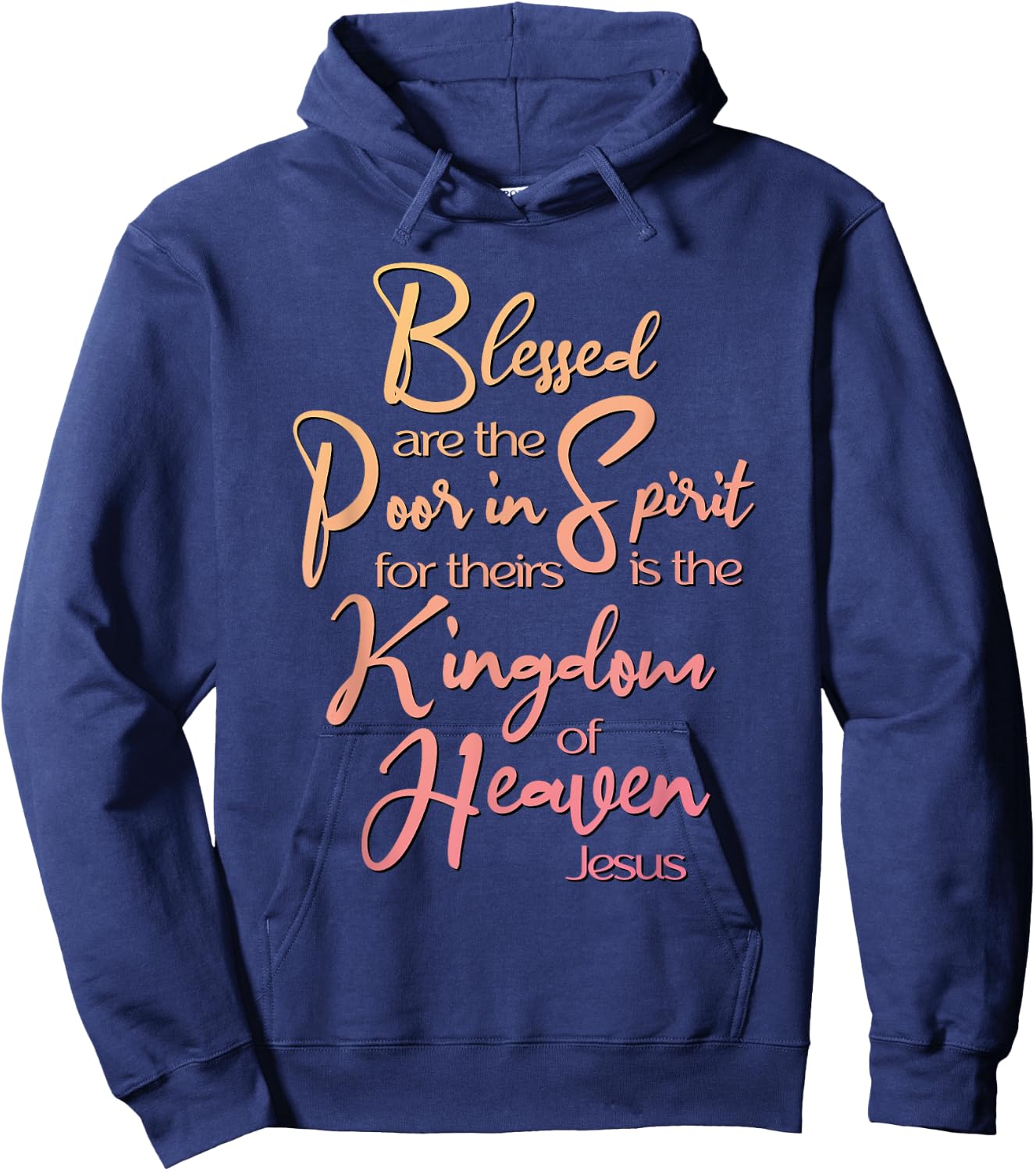 Blessed Are, Beatitude, Sermon on the Mount, Jesus Quote Hoodie - Hoodie | Navy
