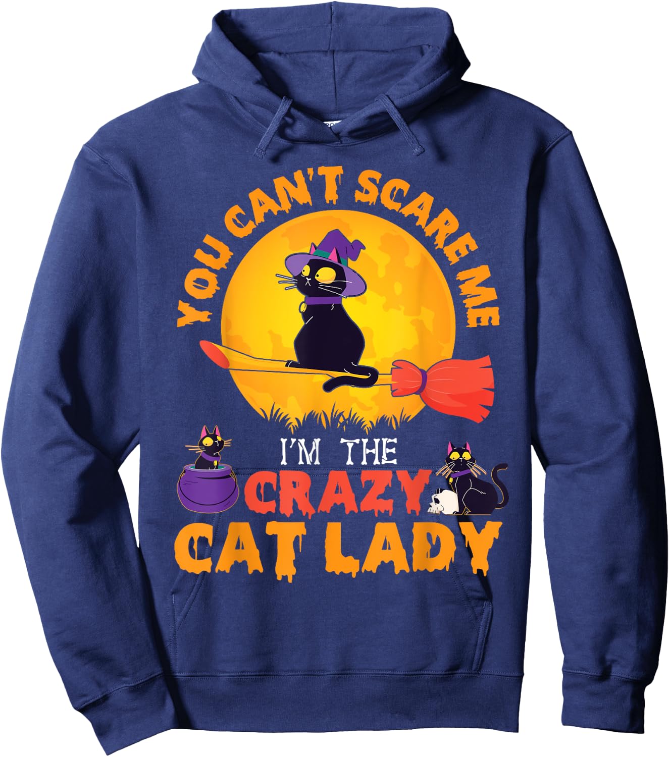 Happy Halloween You Can't Scare Me I'm The Crazy Cat Lady Hoodie - Hoodie | Navy