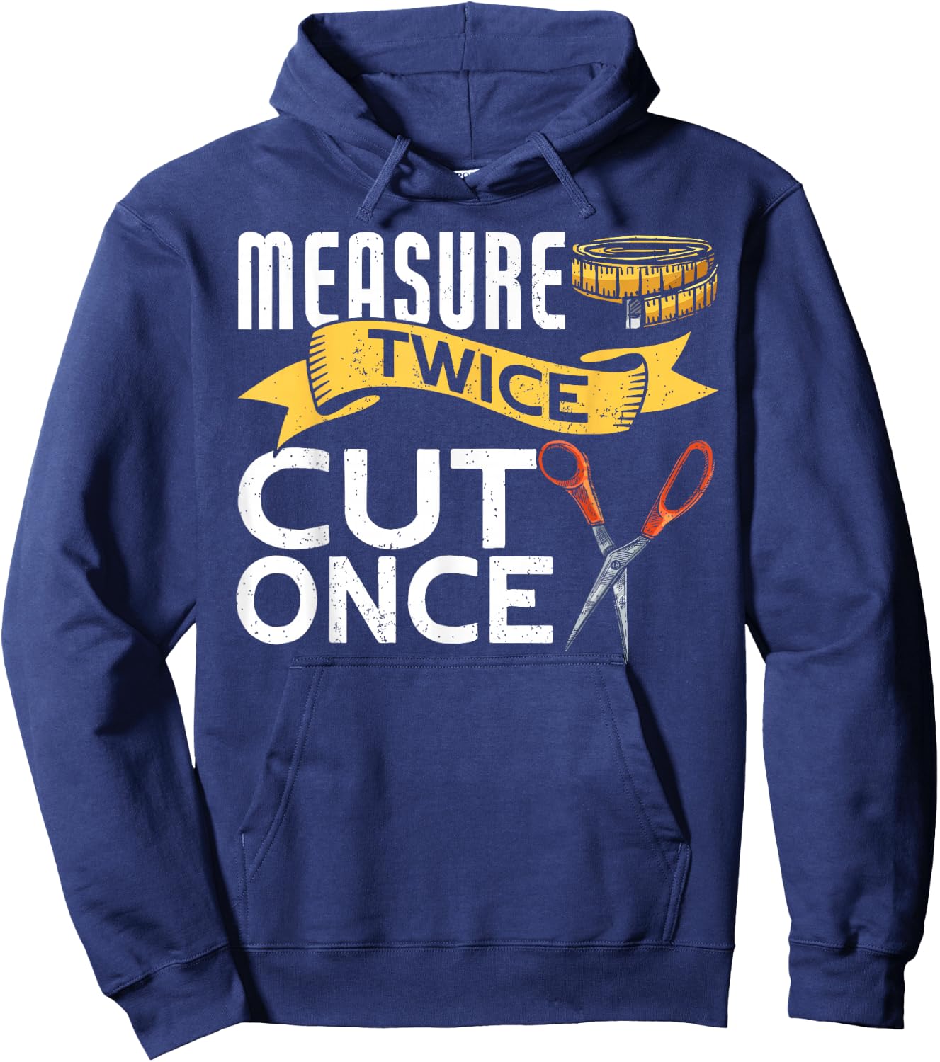 Measure Twice Cut Once Funny Sewing Hoodie - Hoodie | Navy