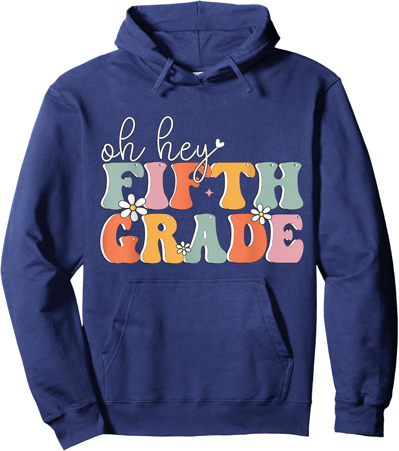Oh Hey Fifth Grade, Cute 5th Grade Team Students Teachers Hoodie - Hoodie | Navy