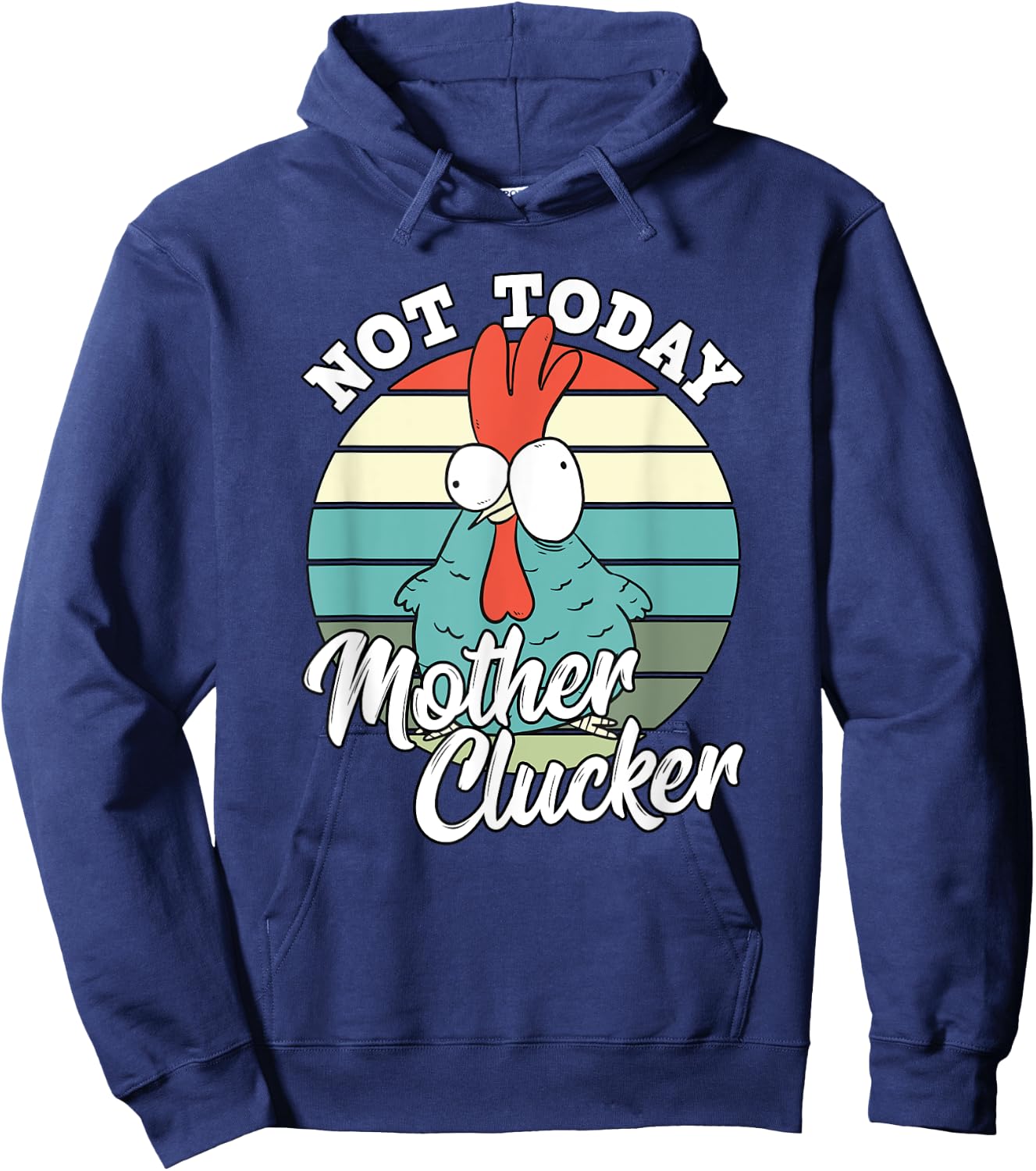 Retro Chicken Lover Not Today Mother Clucker Hen Chicken Pun Hoodie - Hoodie | Navy