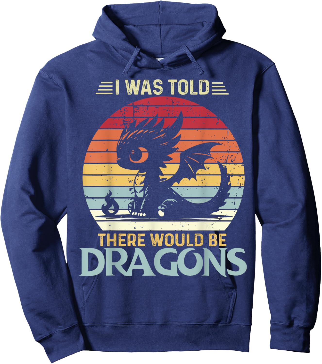 I Was Told There Would Be Dragons Vintage Fantasy Creature Hoodie - Hoodie | Navy
