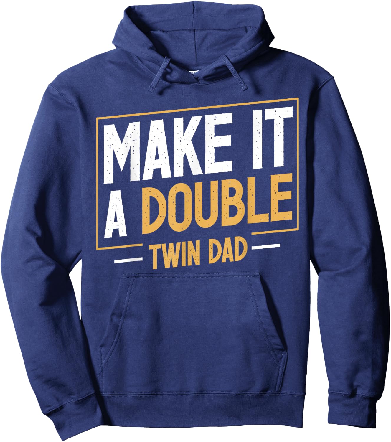 Make It A Double Twin Dad Funny Father's Day Dad of Twins Hoodie - Hoodie | Navy