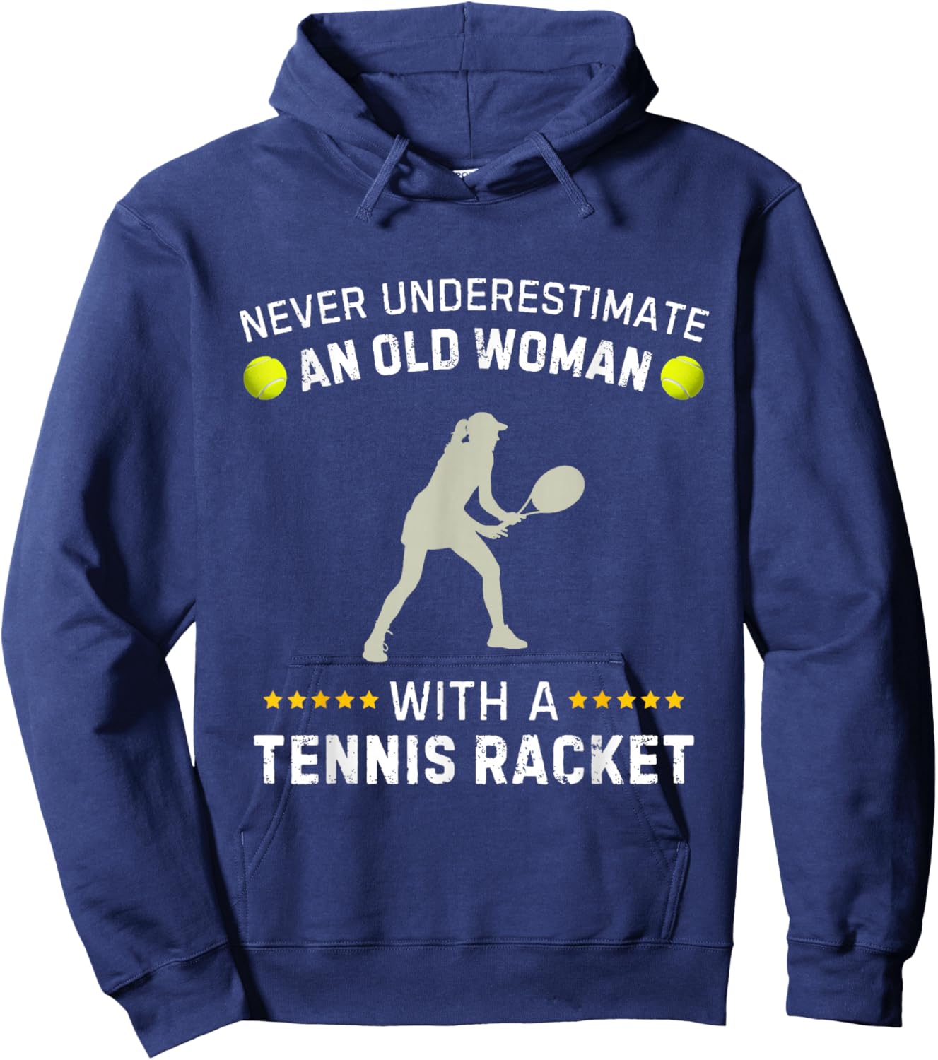 Never Underestimate An Old Woman With A Tennis Racket Funny Hoodie - Hoodie | Navy