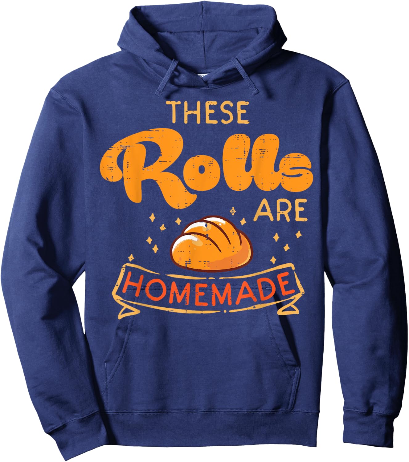 Thanksgiving These Rolls Are Homemade Bread Women Men Kids Hoodie - Hoodie | Navy