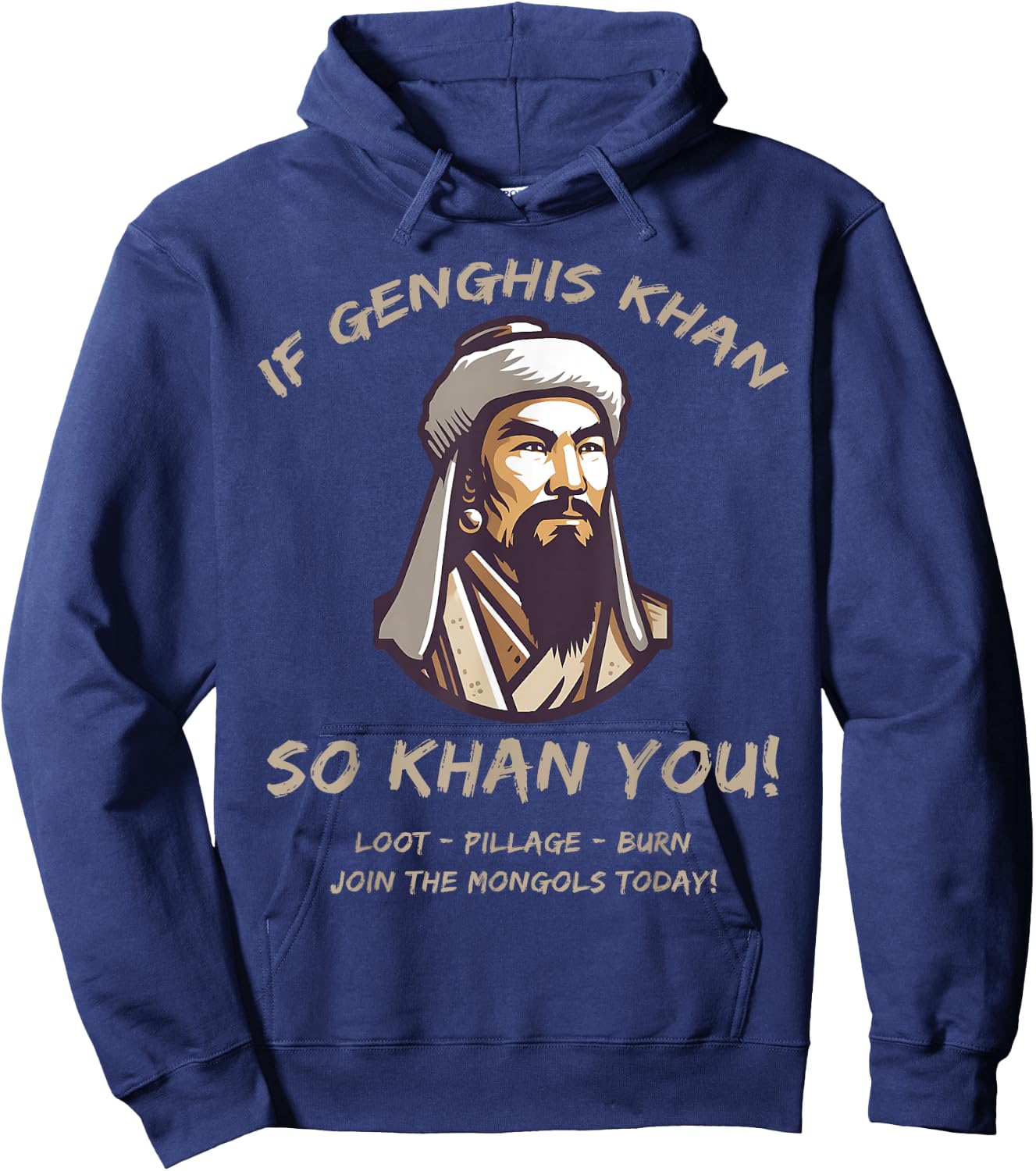 Agema Apparel Funny Mongols Quote Genghis Khan Funny History , Small, Black Hoodie - Hoodie | Navy