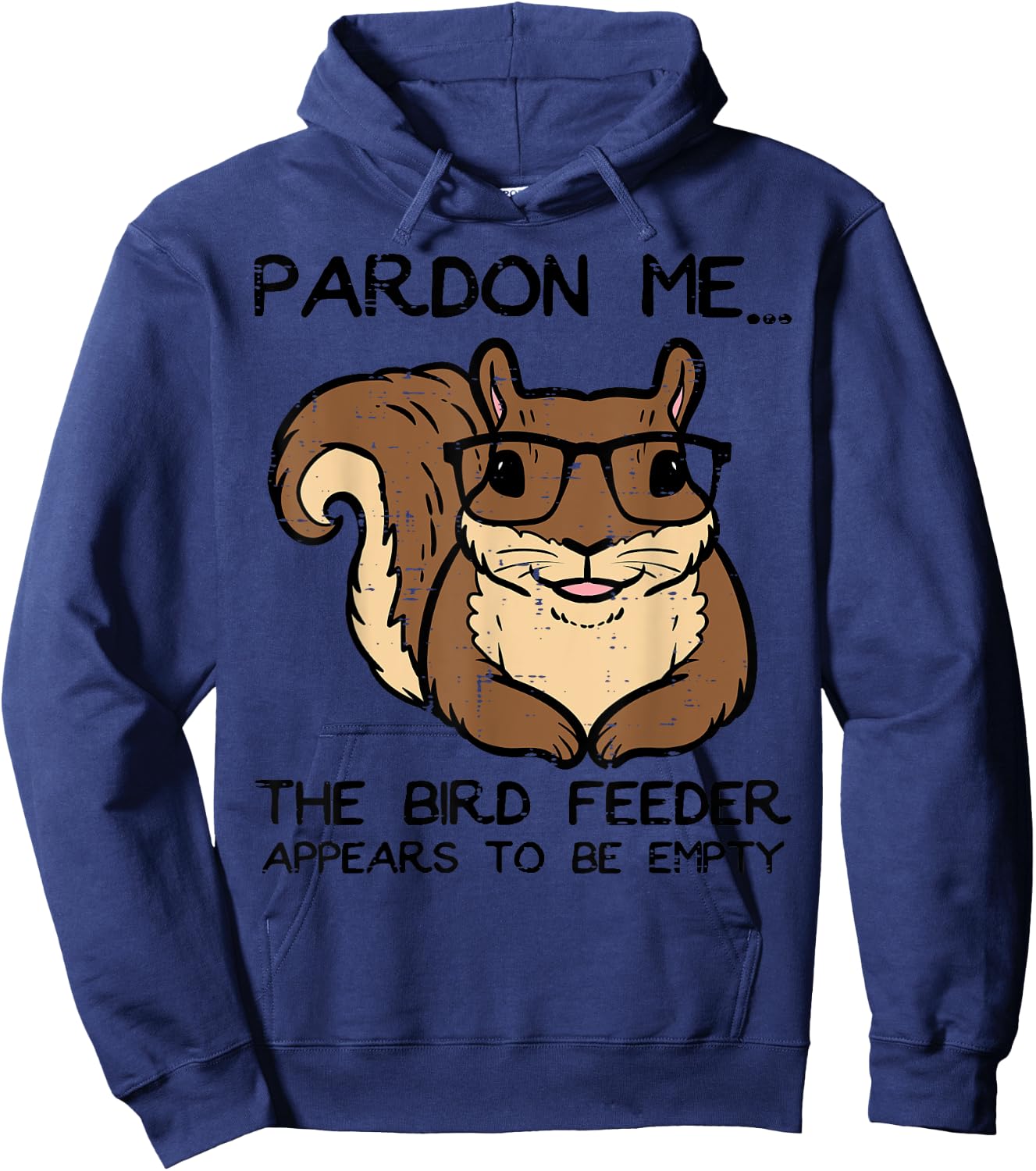 Squirrel Pardon Me Bird Feeder Empty Women Girls Kids Men Hoodie - Hoodie | Navy