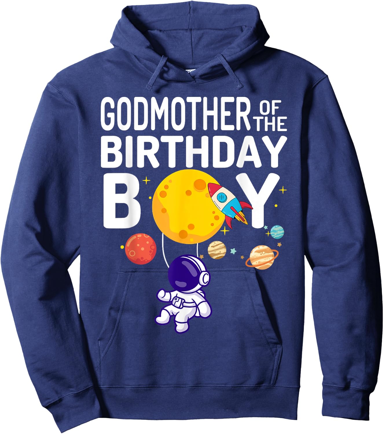 Godmother of The Birthday Boy Space Astronaut Birthday Hoodie - Hoodie | Navy